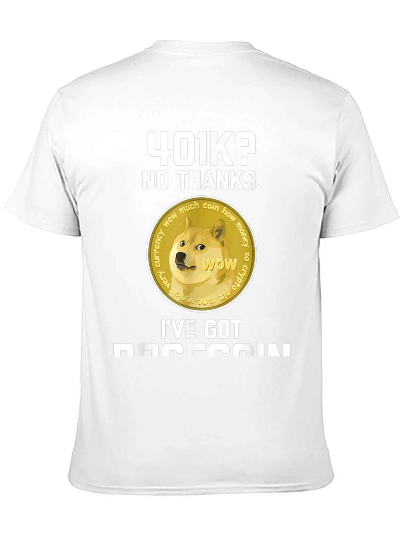 Dogecoin T-Shirt - 401k? No Thanks!