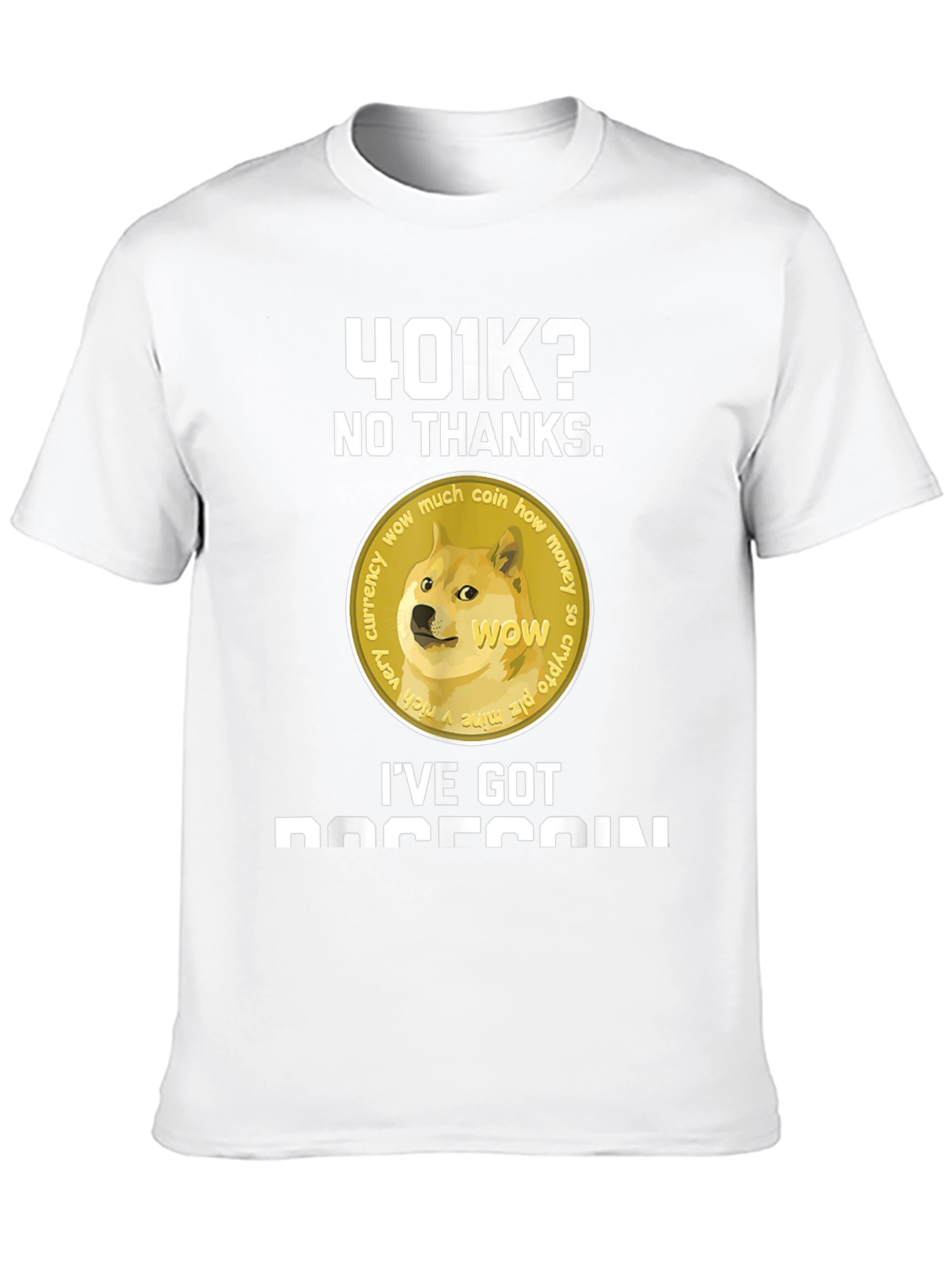 Dogecoin T-Shirt - 401k? No Thanks!