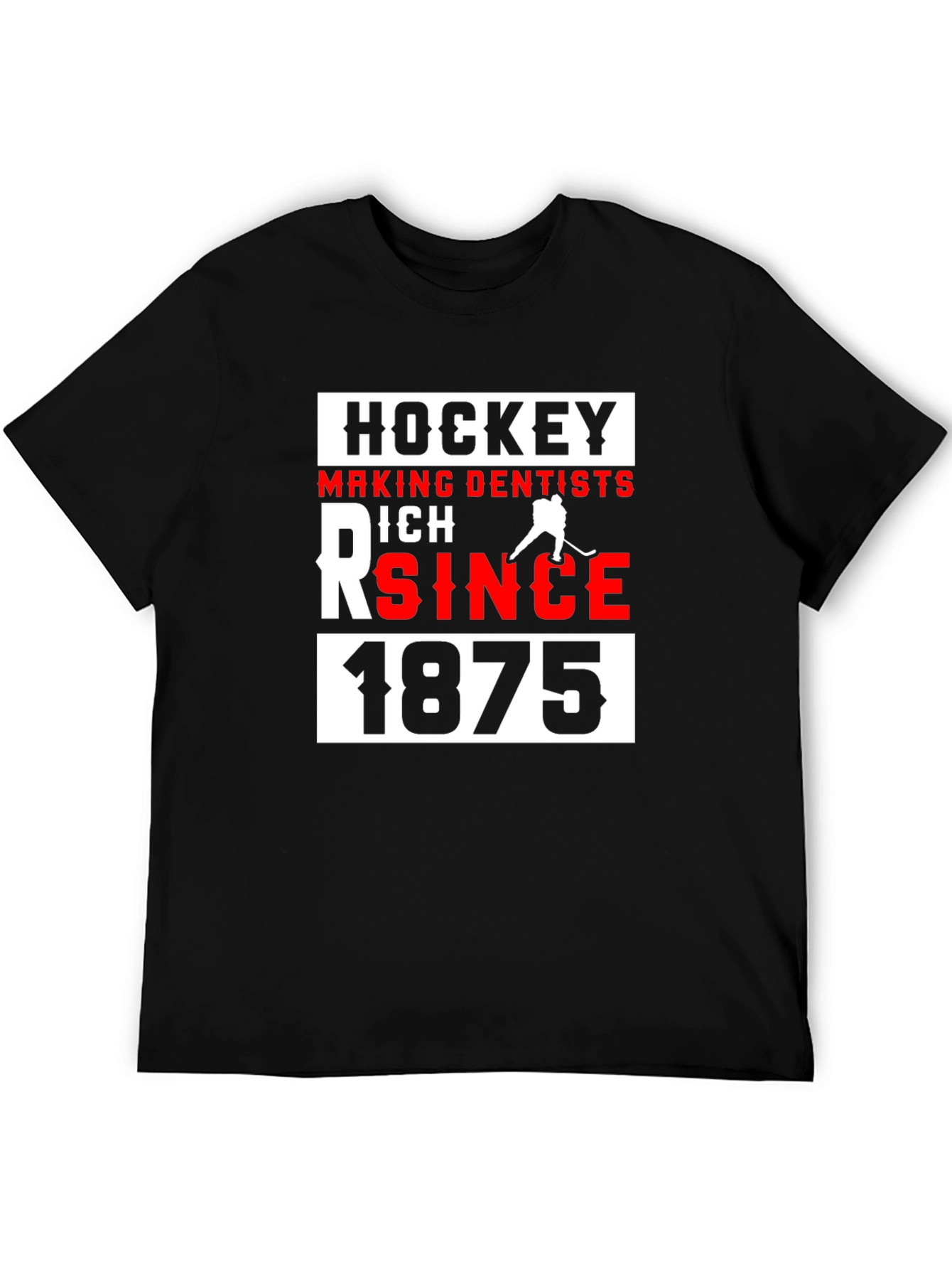 Hockey Making Dentists Rich Since 1875 Black T-Shirt