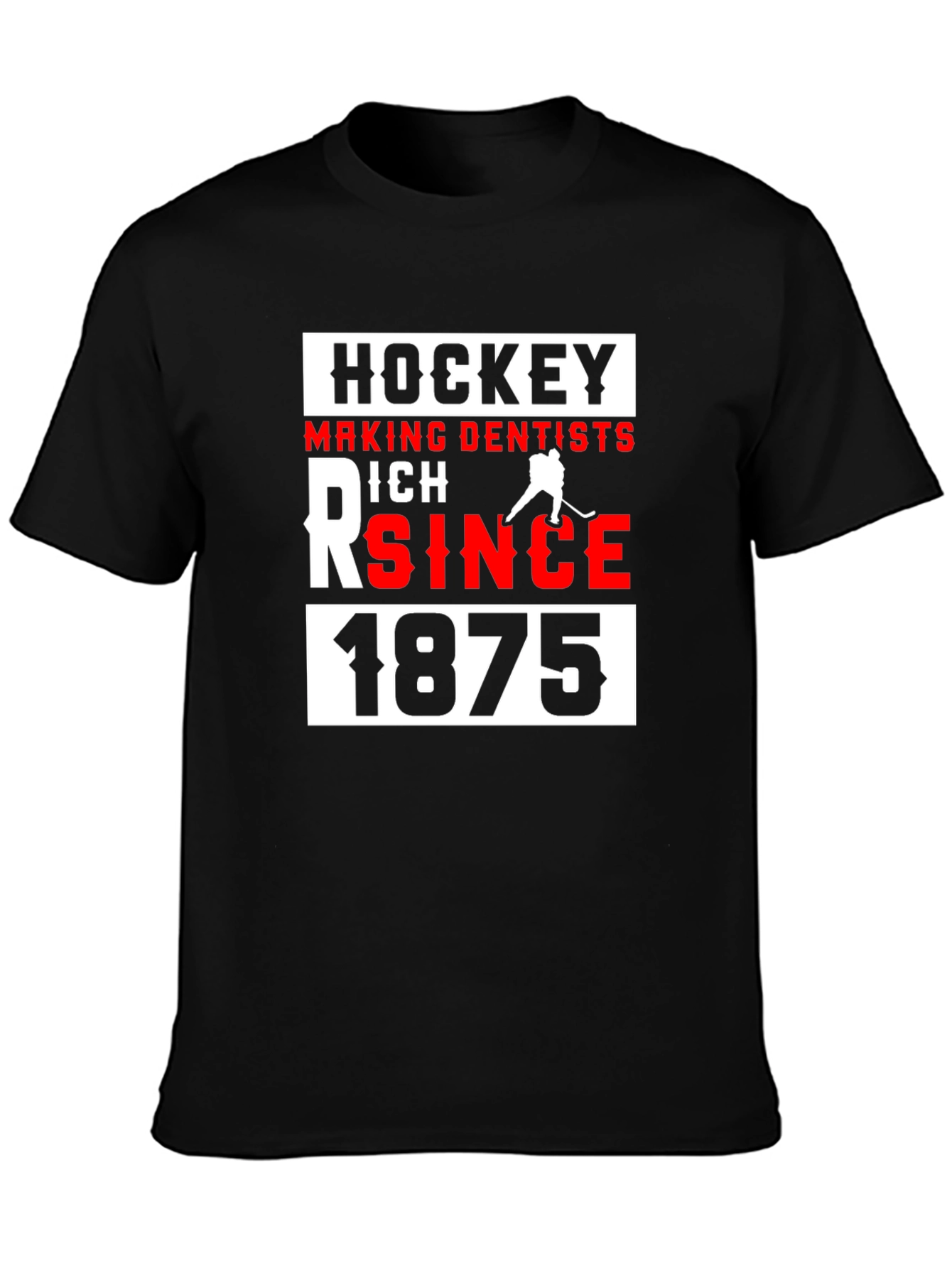 Hockey Making Dentists Rich Since 1875 Black T-Shirt