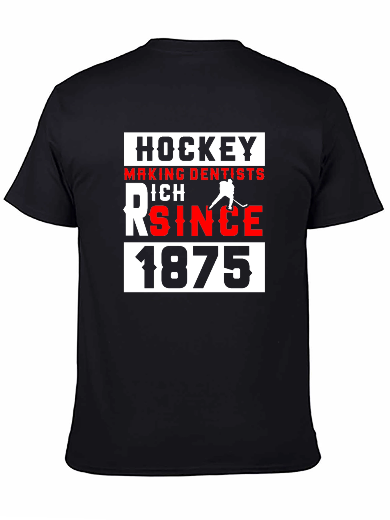 Hockey Making Dentists Rich Since 1875 Black T-Shirt