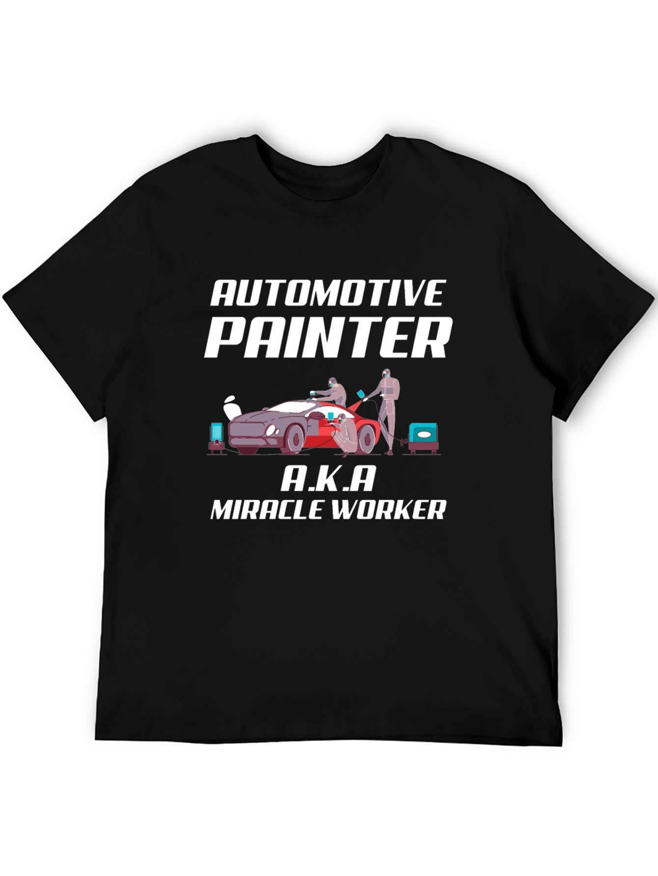 Automotive Painter T-Shirt - Miracle Worker Tee