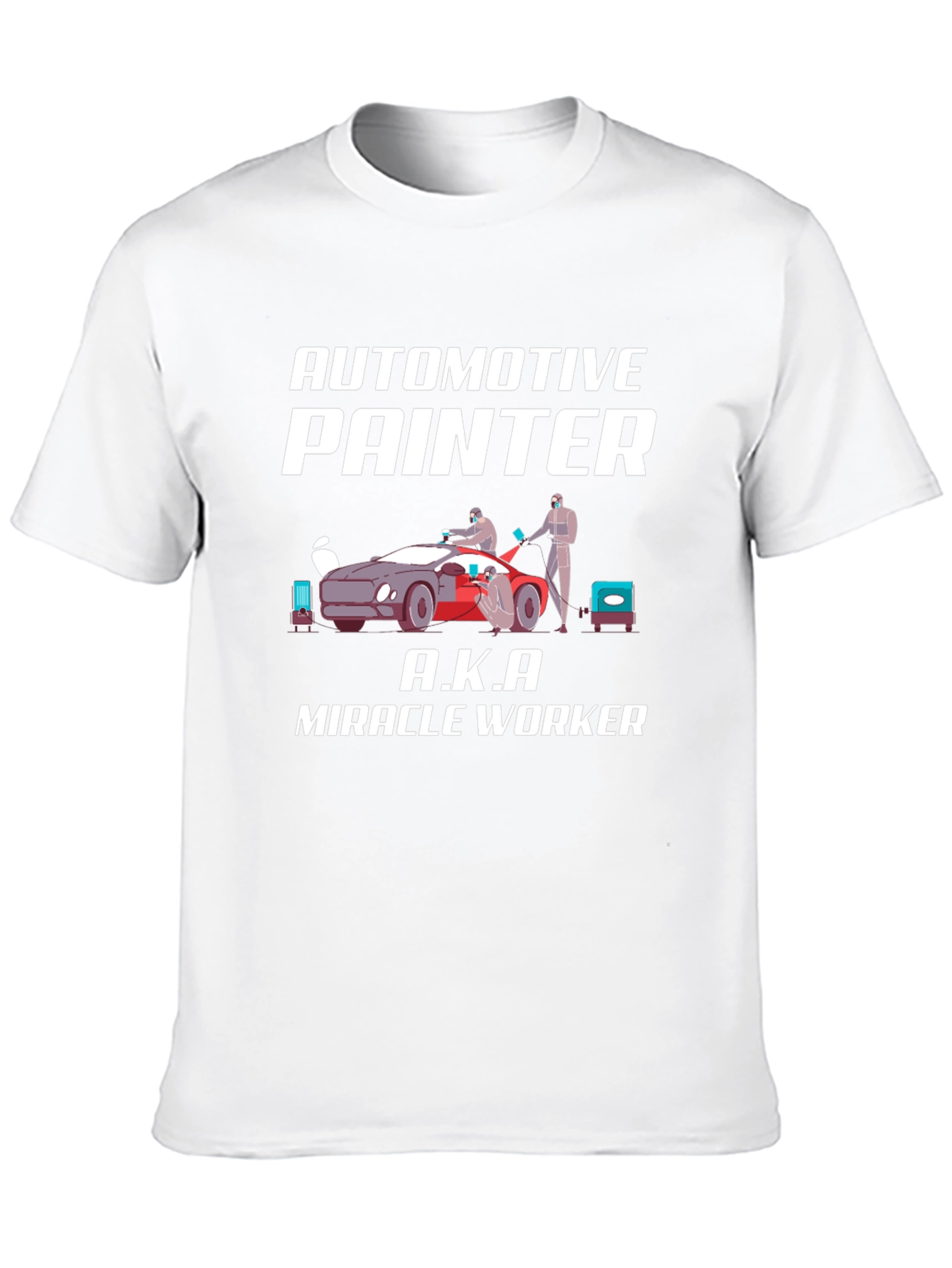 Automotive Painter T-Shirt - Miracle Worker Tee