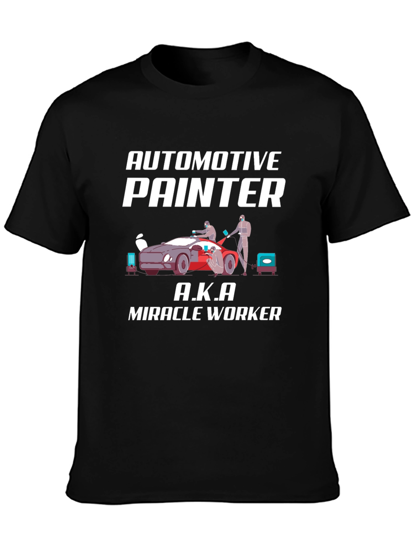 Automotive Painter T-Shirt - Miracle Worker Tee