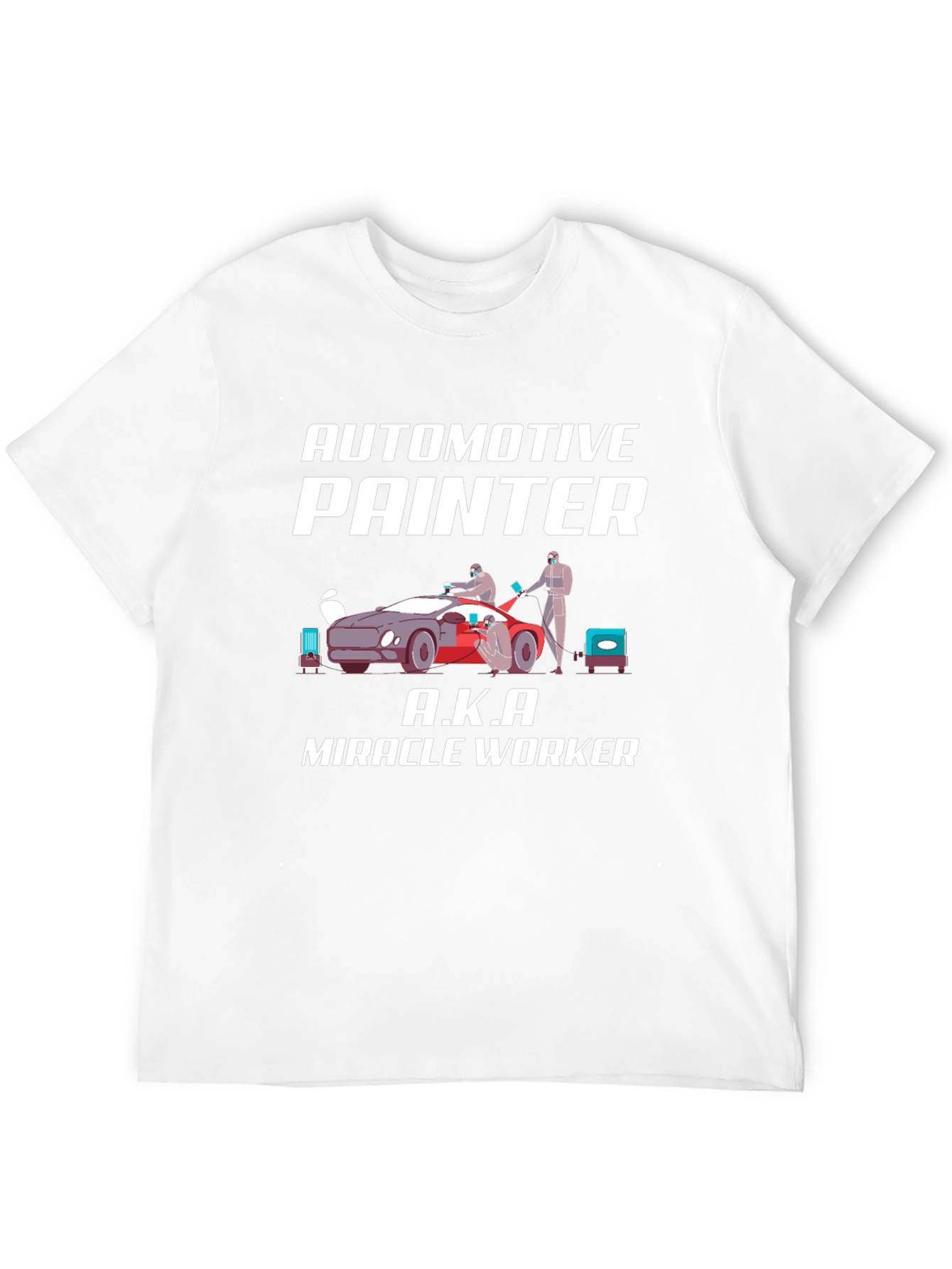 Automotive Painter T-Shirt - Miracle Worker Tee