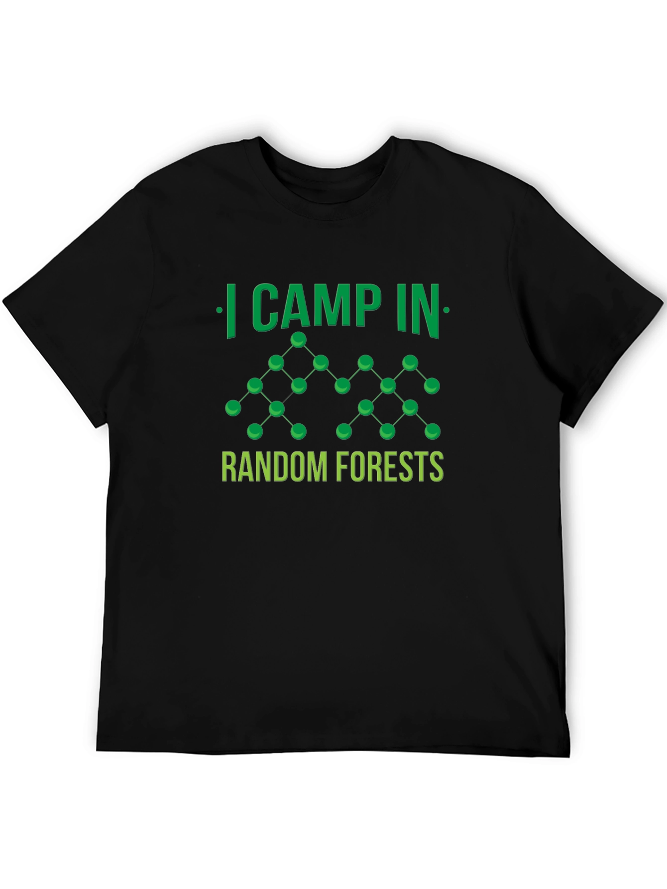 I Camp In Random Forests T-Shirt