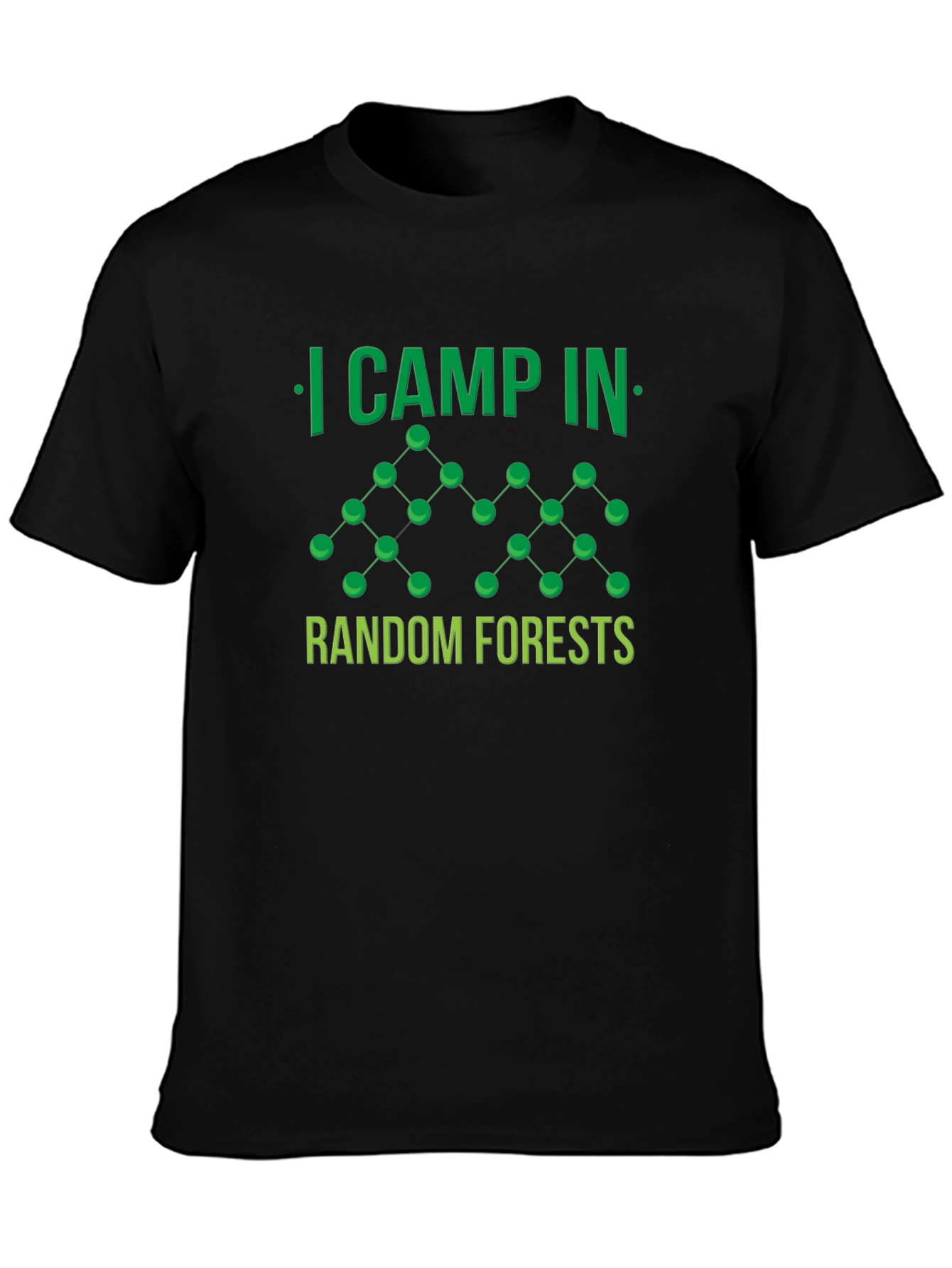I Camp In Random Forests T-Shirt