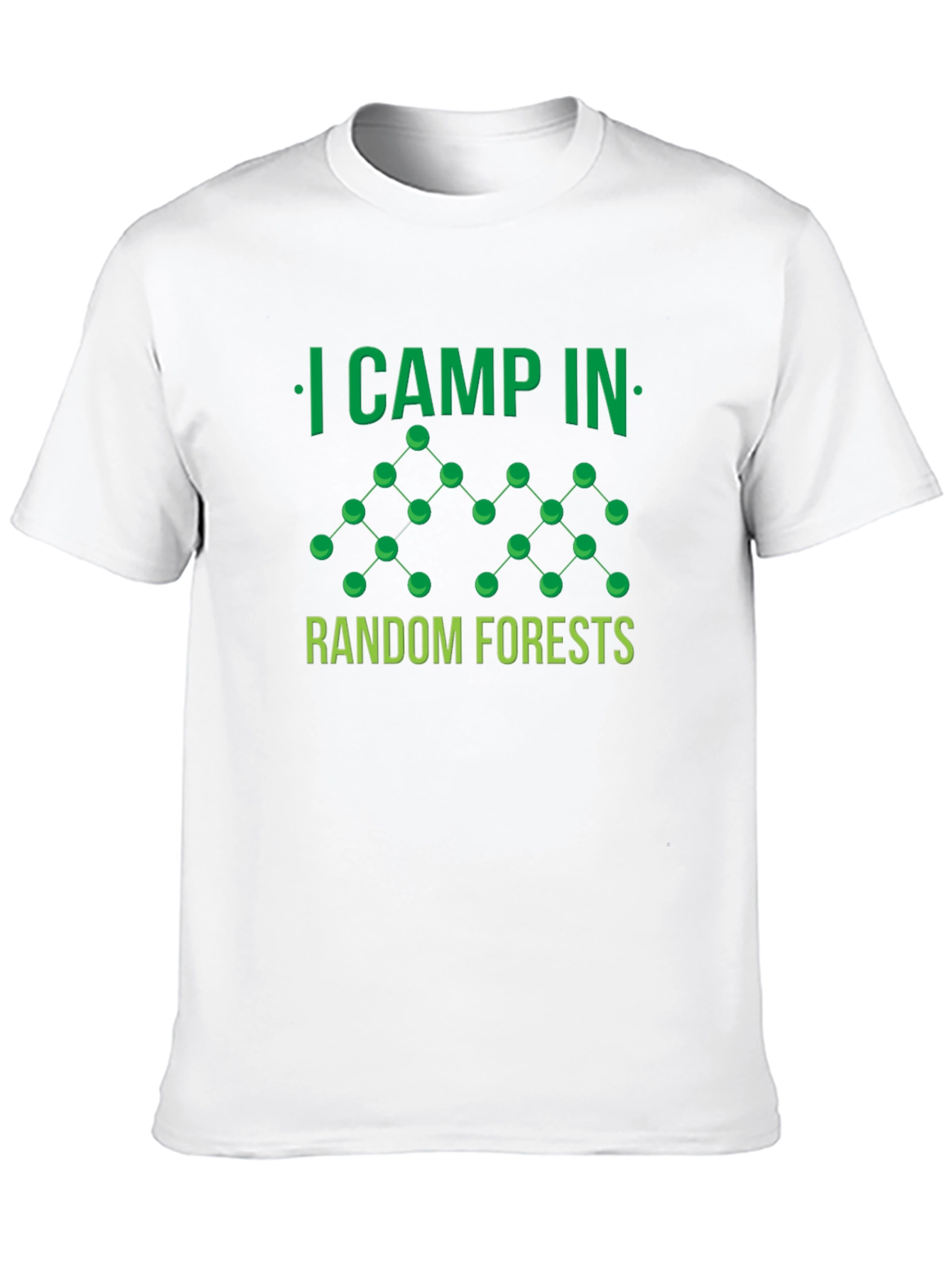 I Camp In Random Forests T-Shirt