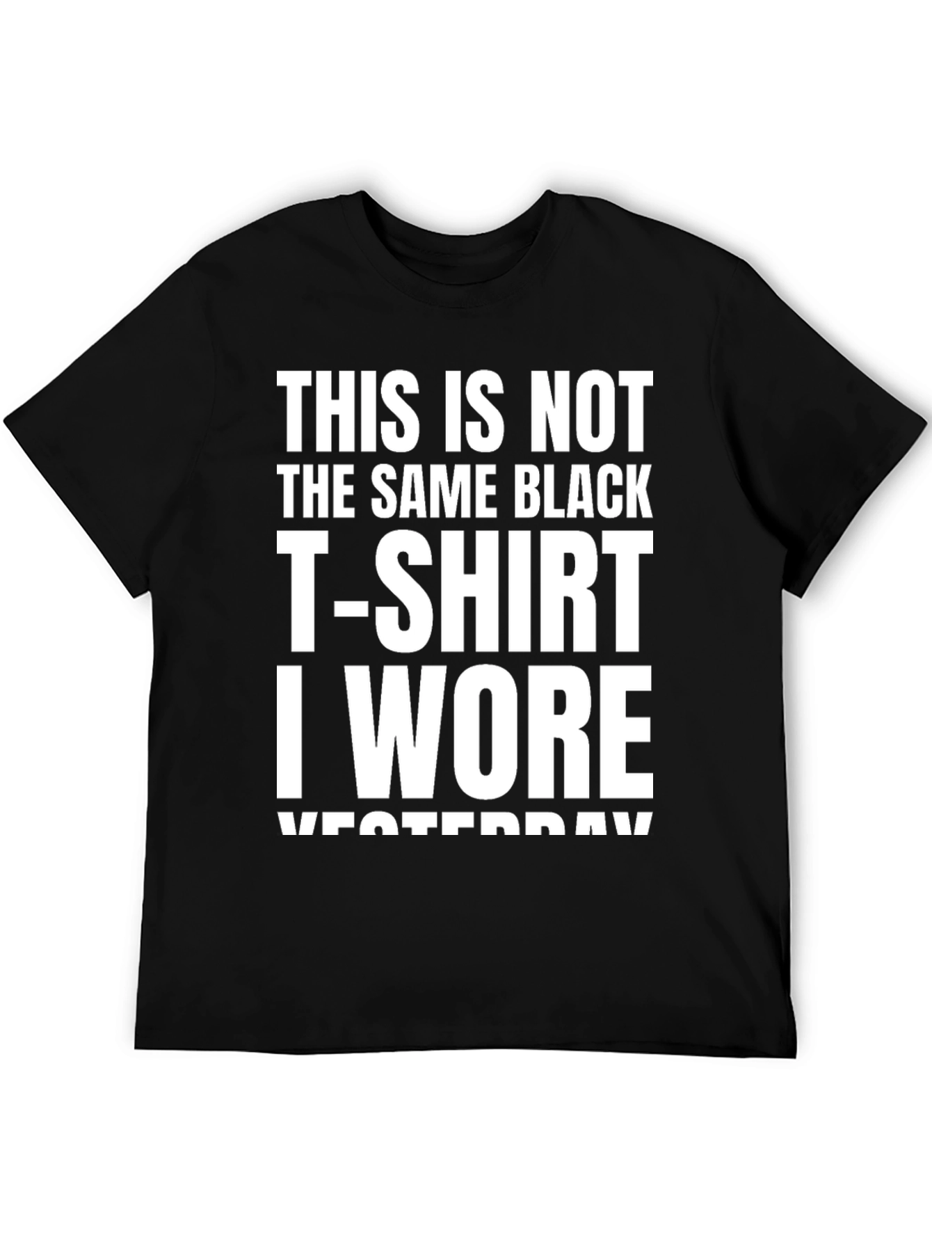 Funny Graphic T-Shirt - Not The Same Black T-Shirt