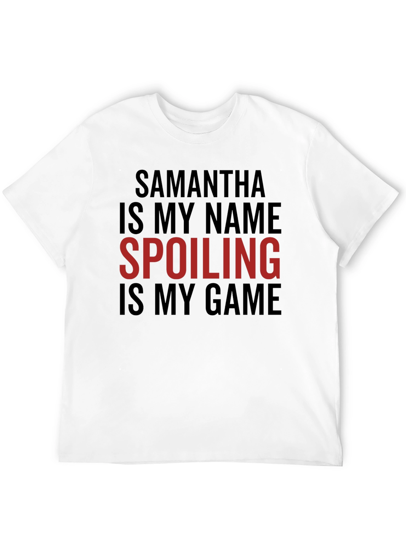 Samantha Spoiling Game T-Shirt