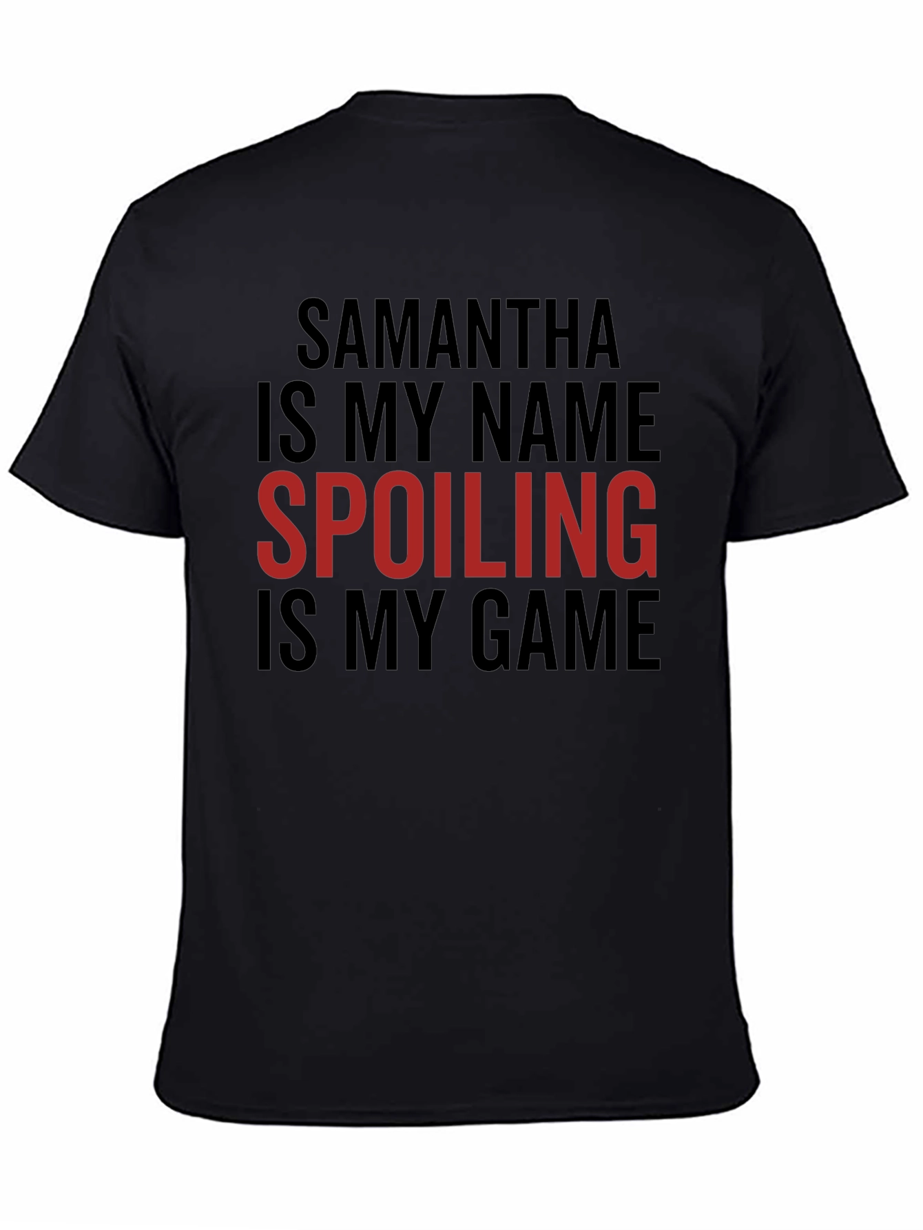 Samantha Spoiling Game T-Shirt