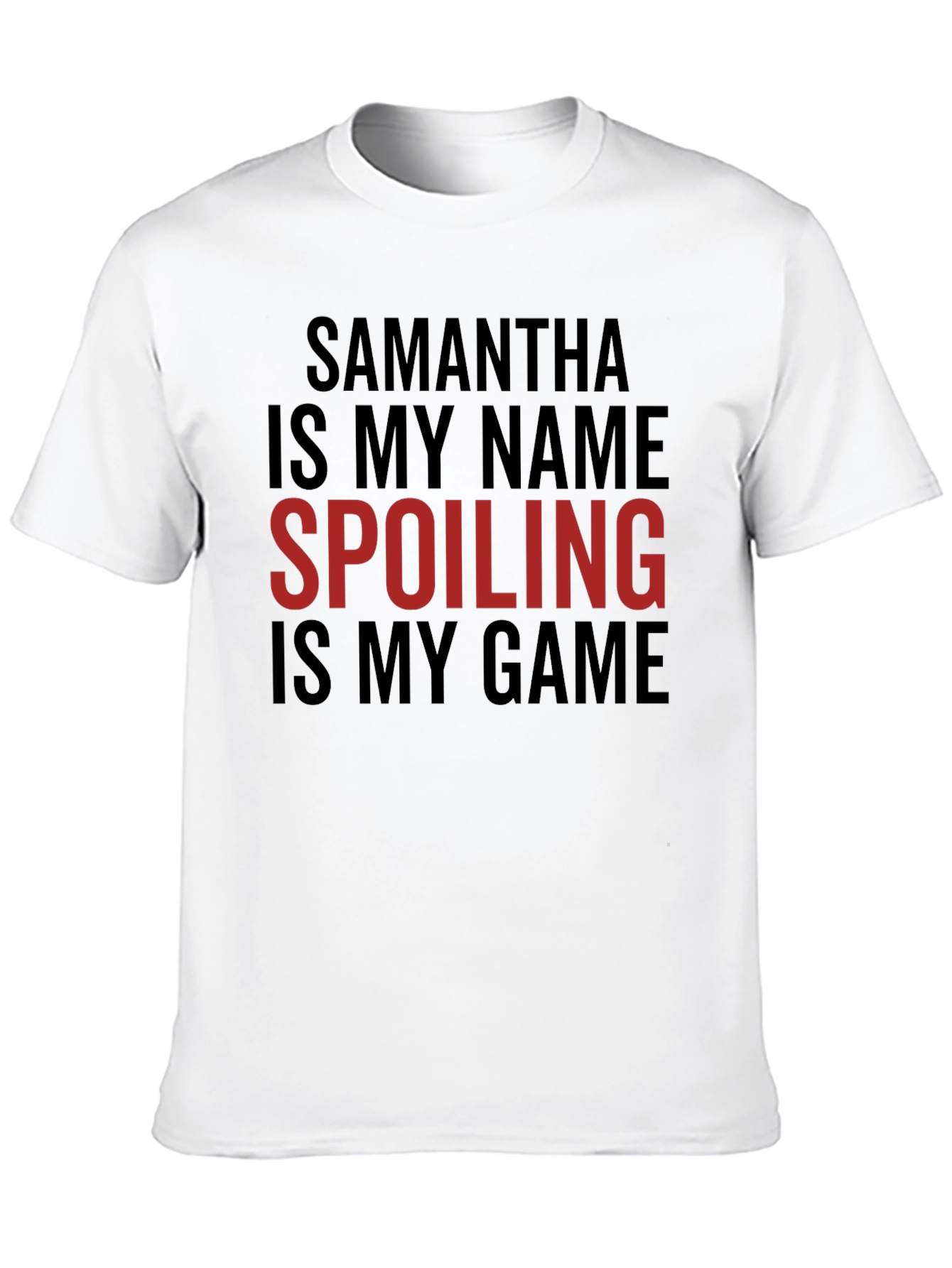 Samantha Spoiling Game T-Shirt