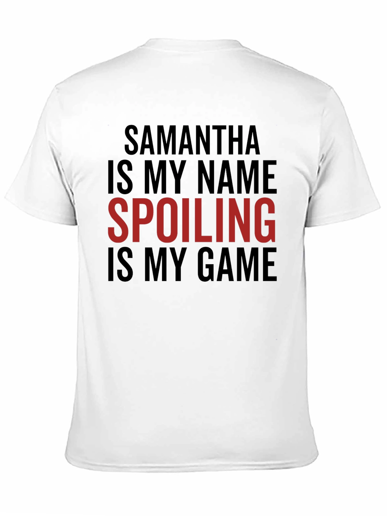 Samantha Spoiling Game T-Shirt