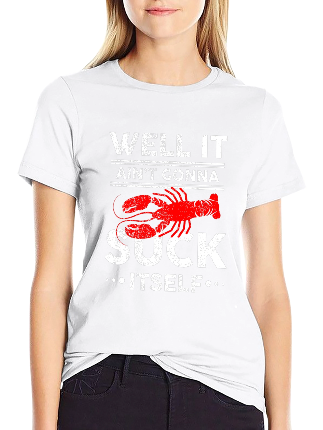 Well It Aint Gonna Suck Itself Lobster Graphic Tee