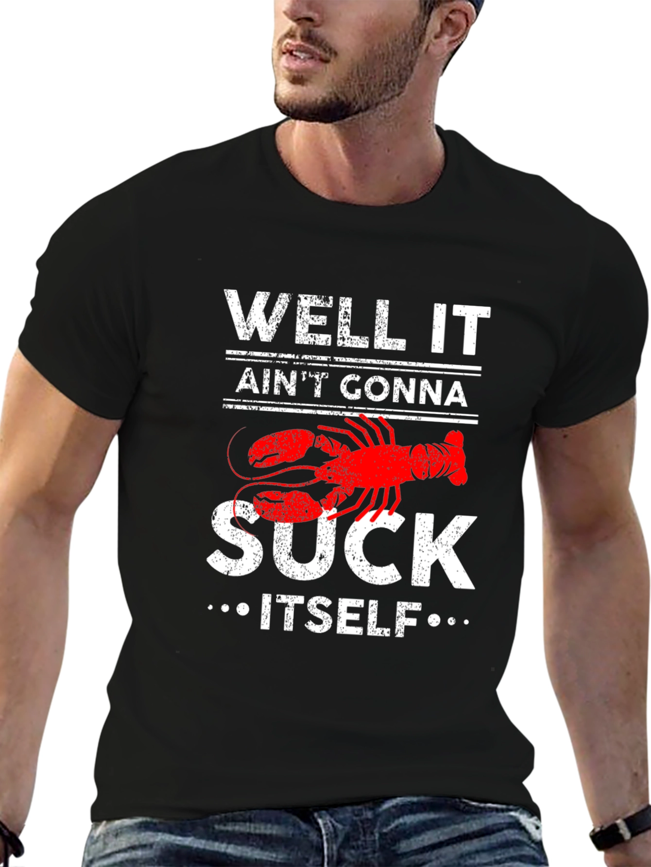 Well It Aint Gonna Suck Itself Lobster Graphic Tee