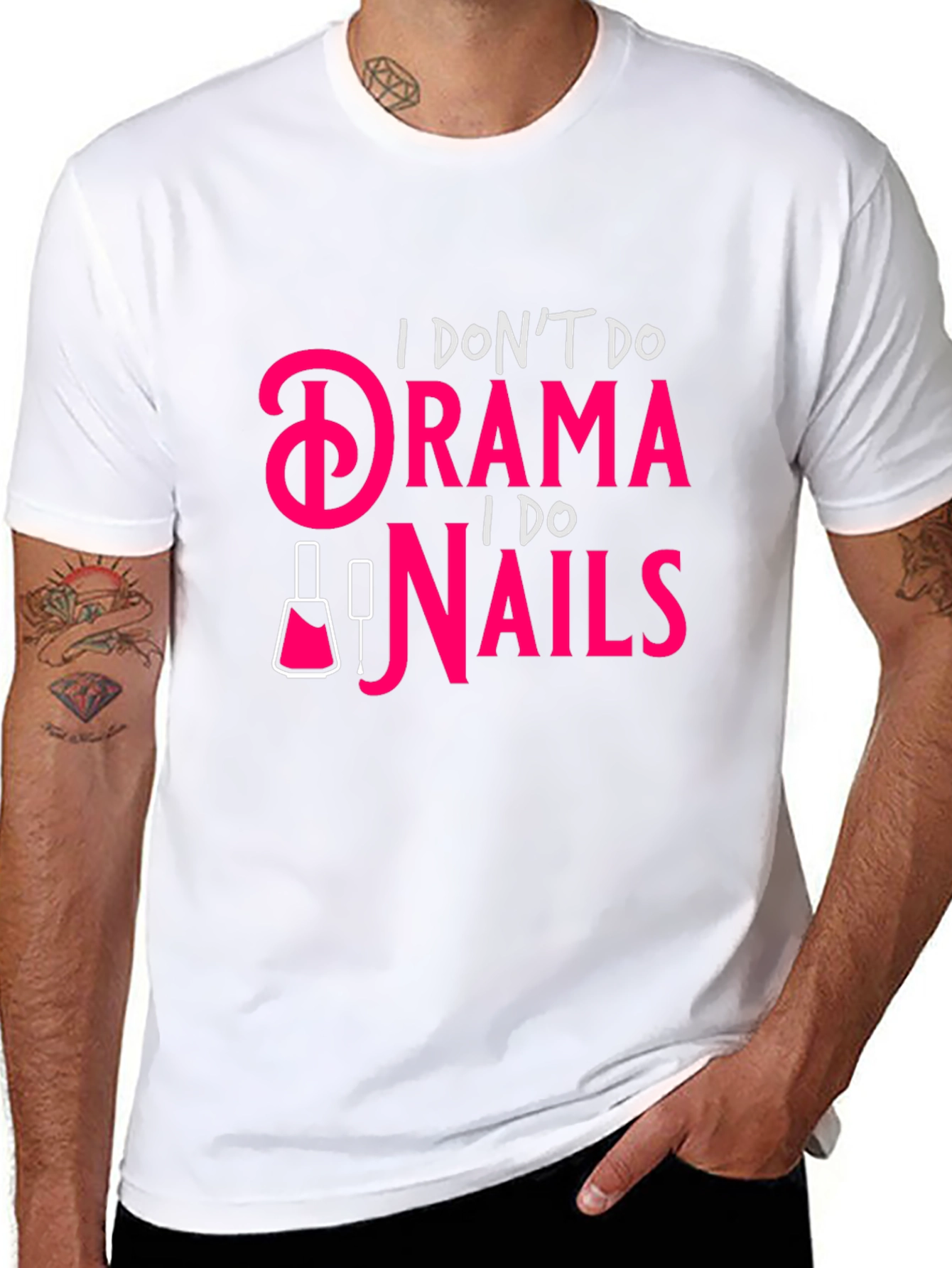 Drama? I Do Nails - Funny Graphic T-Shirt
