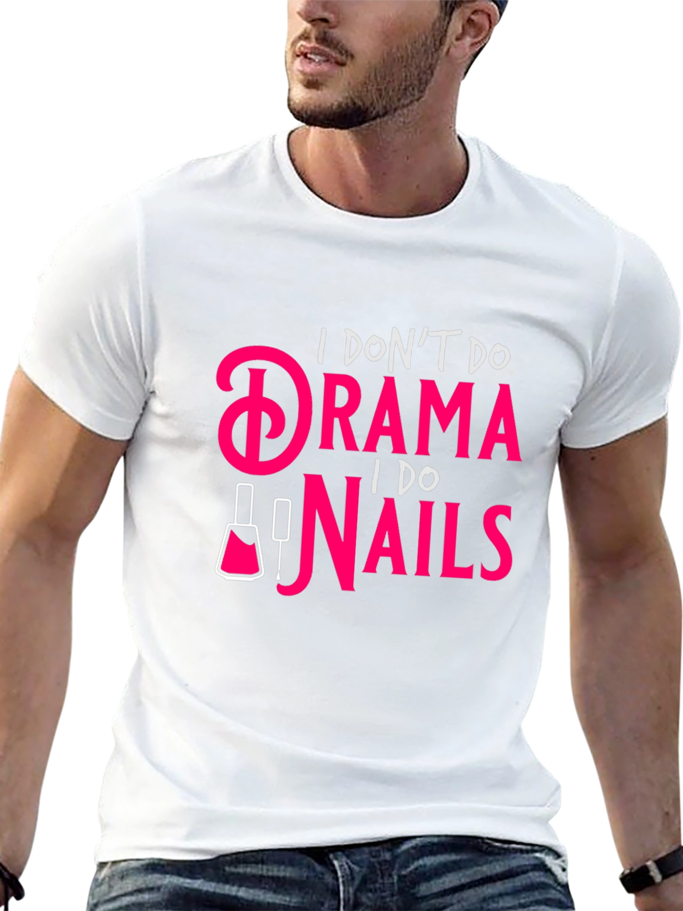 Drama? I Do Nails - Funny Graphic T-Shirt