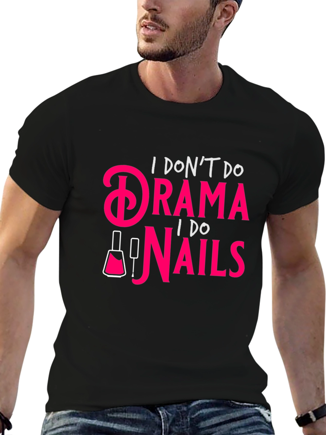 Drama? I Do Nails - Funny Graphic T-Shirt
