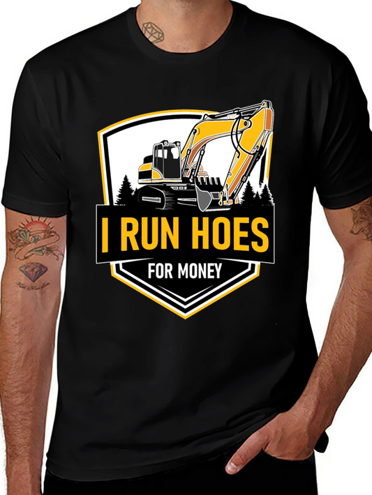 I Run Hoes For Money Excavator Graphic T-Shirt