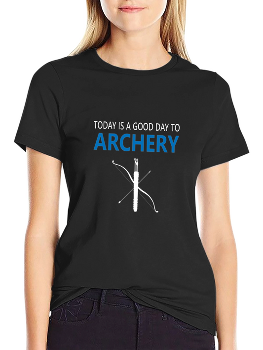 Archery T-Shirt: Today is a Good Day Tee