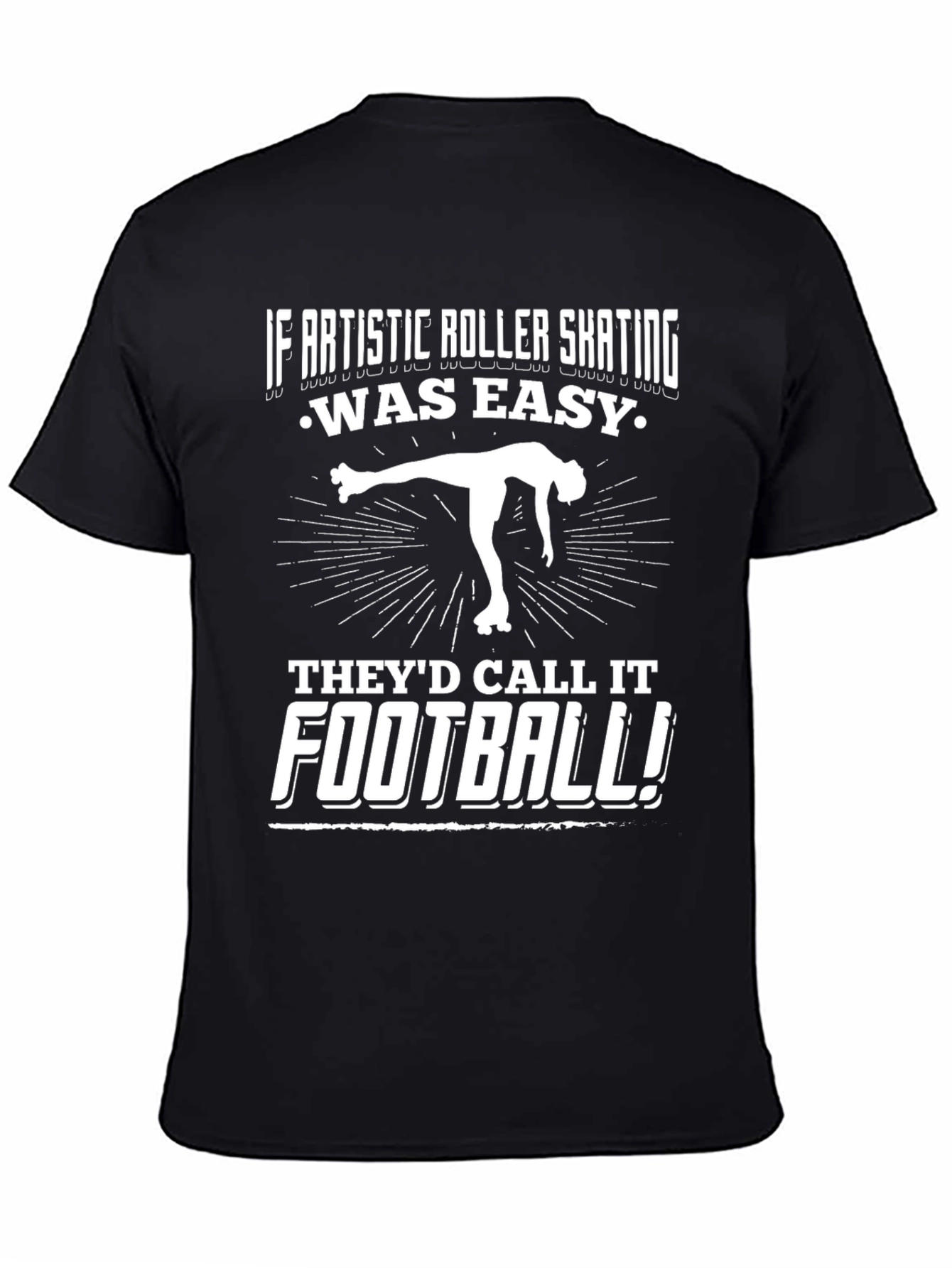 Artistic Roller Skating T-Shirt - If It Was Easy!