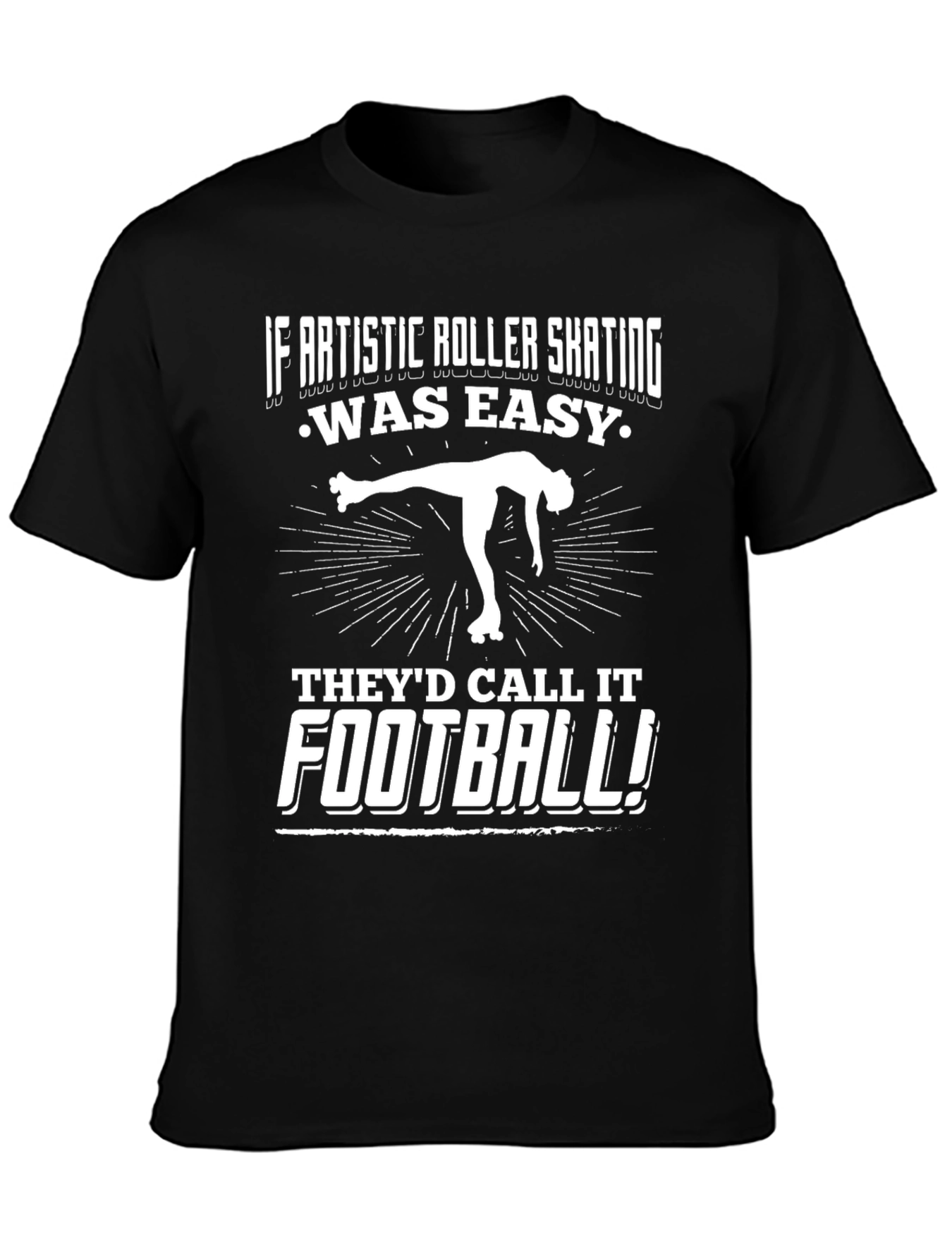 Artistic Roller Skating T-Shirt - If It Was Easy!