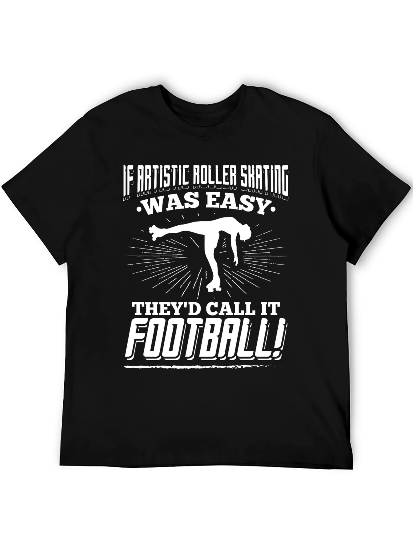 Artistic Roller Skating T-Shirt - If It Was Easy!