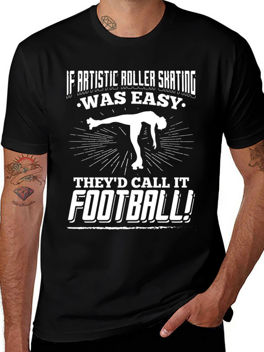 Artistic Roller Skating T-Shirt - If It Was Easy!