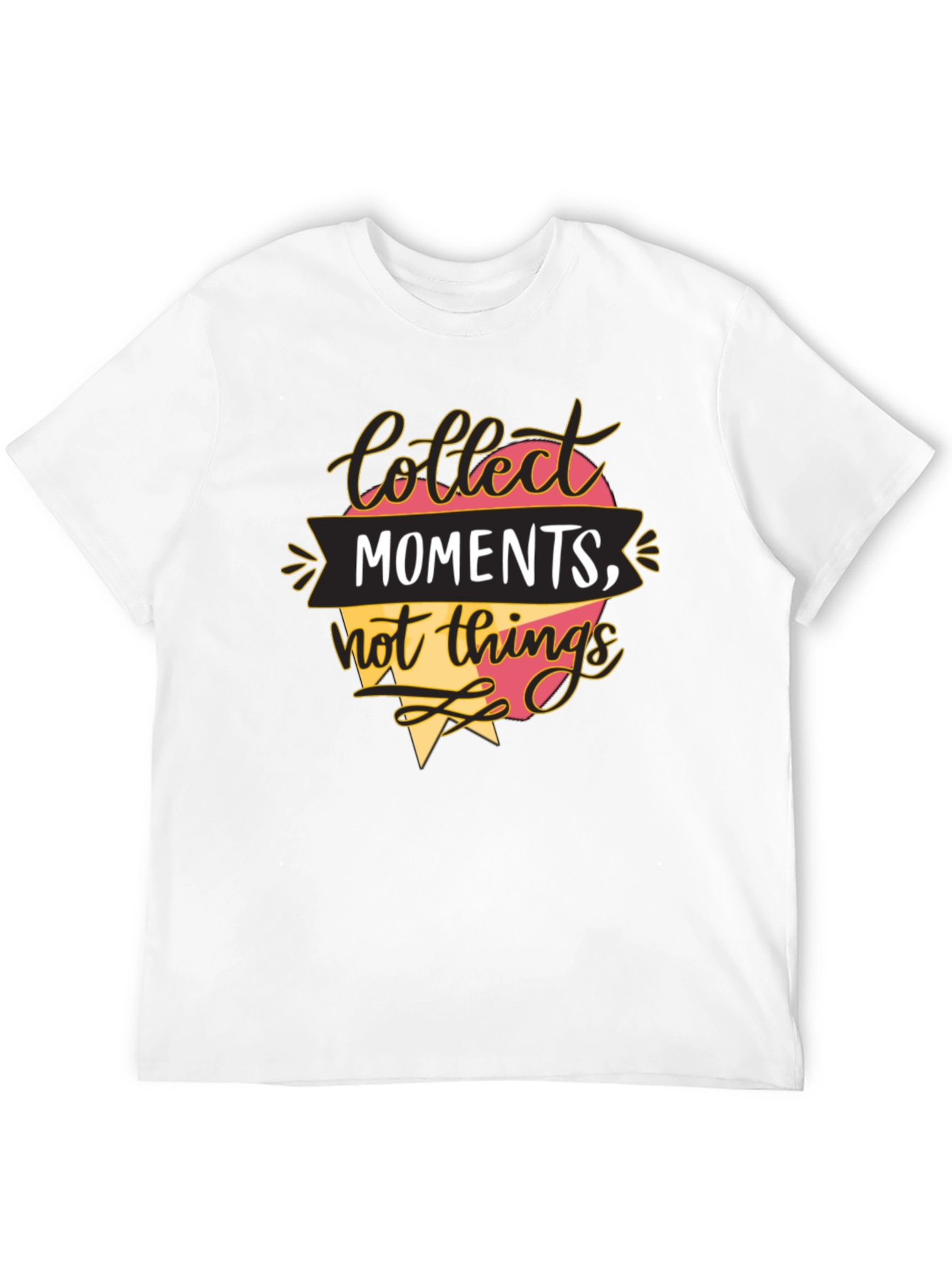 Collect Moments T-Shirt - Inspirational Quote Tee
