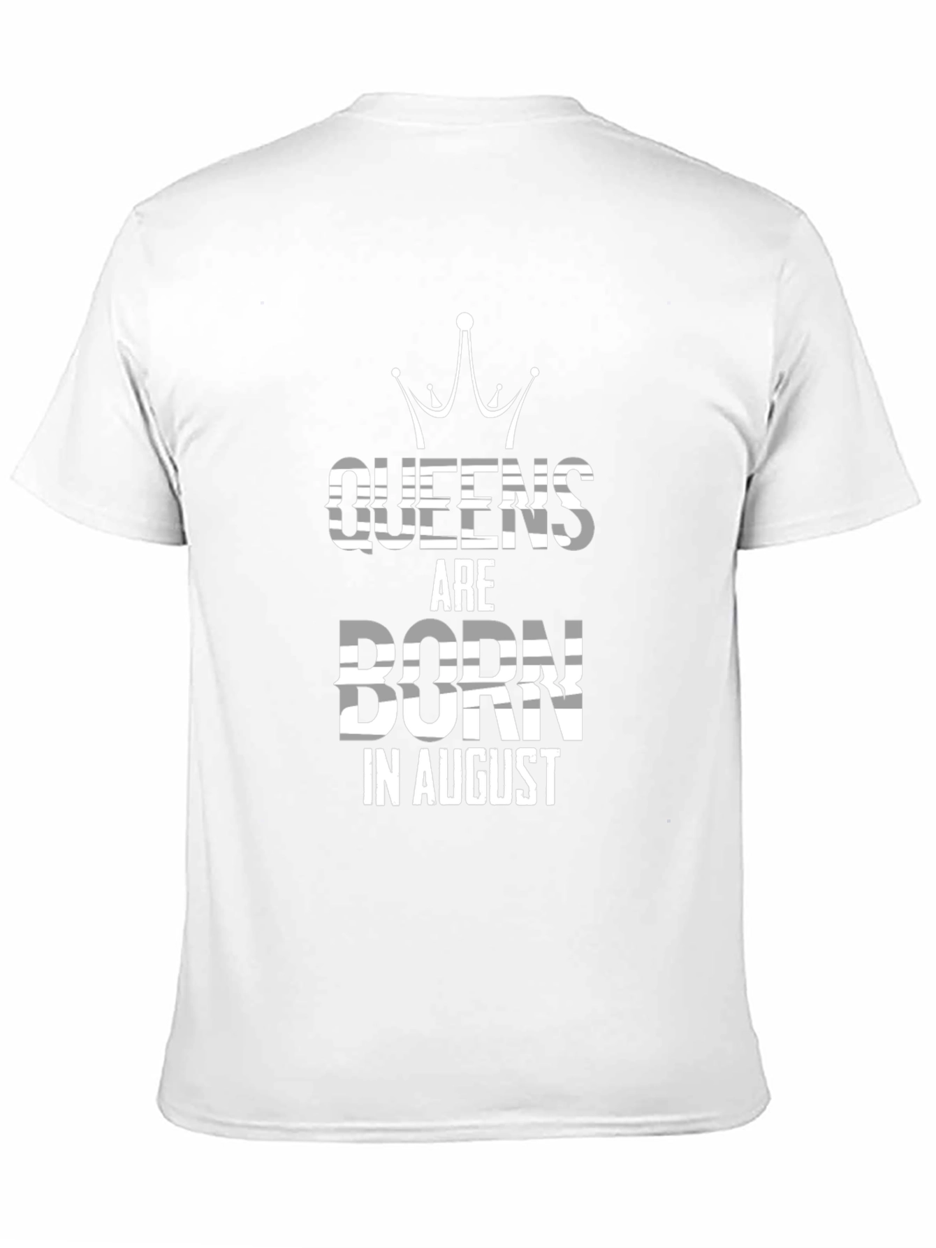 Queens Are Born In August T-Shirt