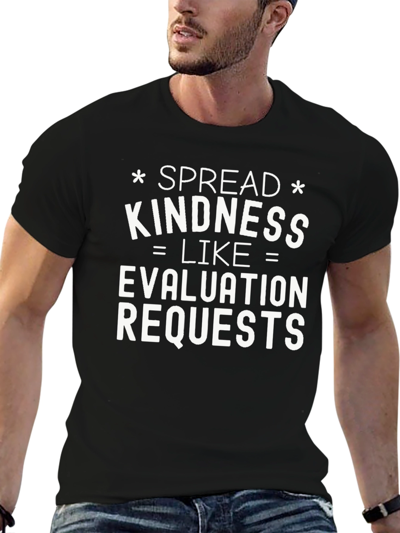 Spread Kindness Like Evaluation Requests T-Shirt