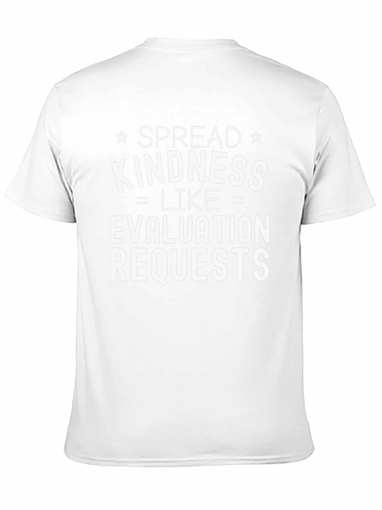 Spread Kindness Like Evaluation Requests T-Shirt