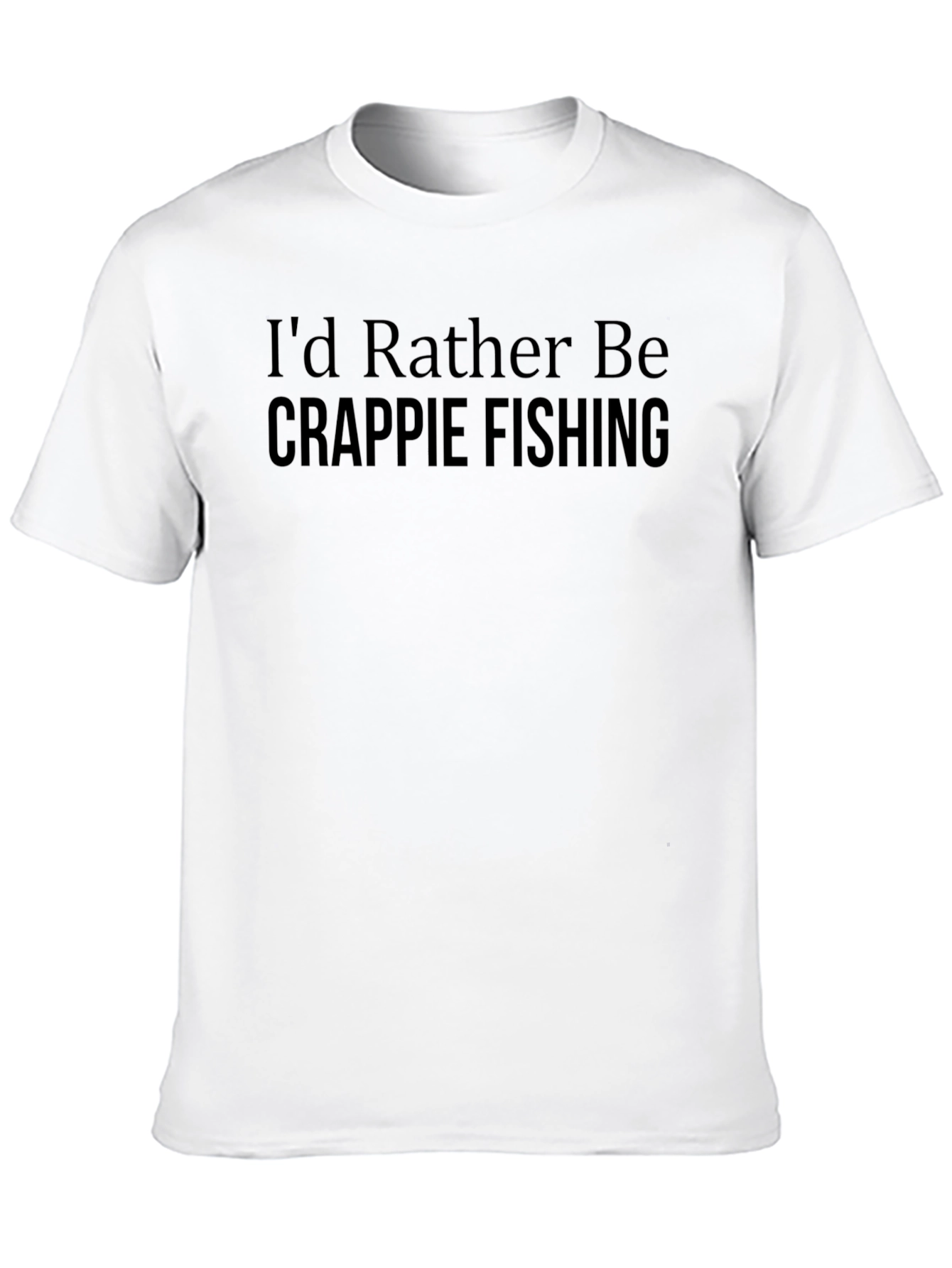 Id Rather Be Crappie Fishing T-Shirt