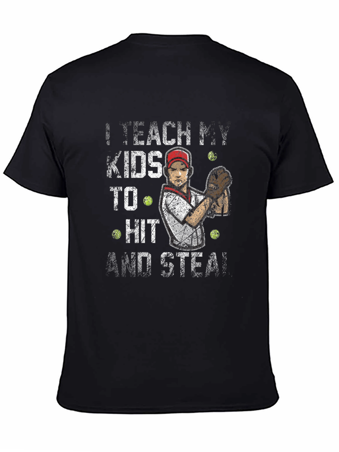 I Teach My Kids To Hit and Steal T-Shirt