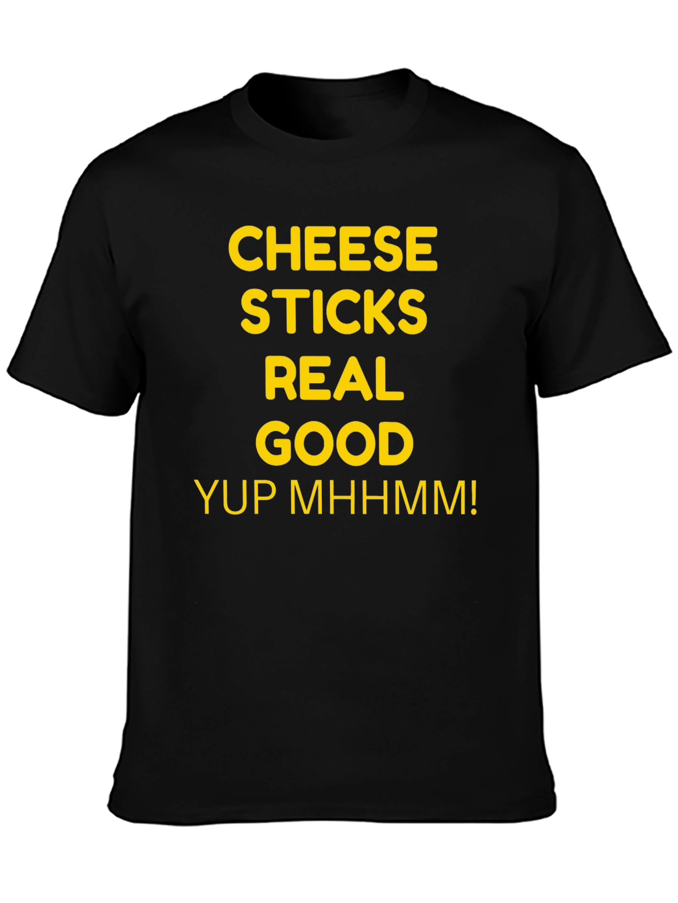 Cheese Sticks Real Good T-Shirt - Funny Foodie Tee