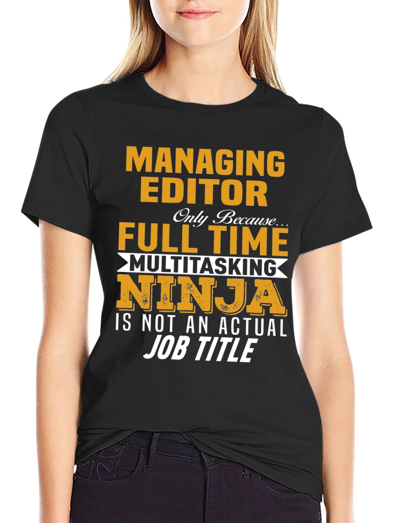 Managing Editor T-Shirt: Full Time Multitasking Ninja