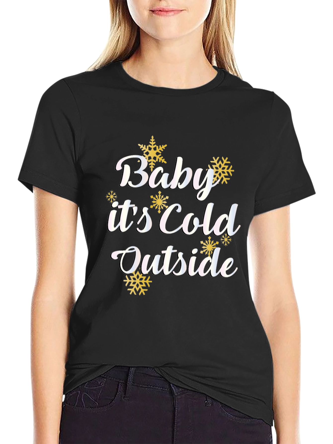 Baby Its Cold Outside T-Shirt