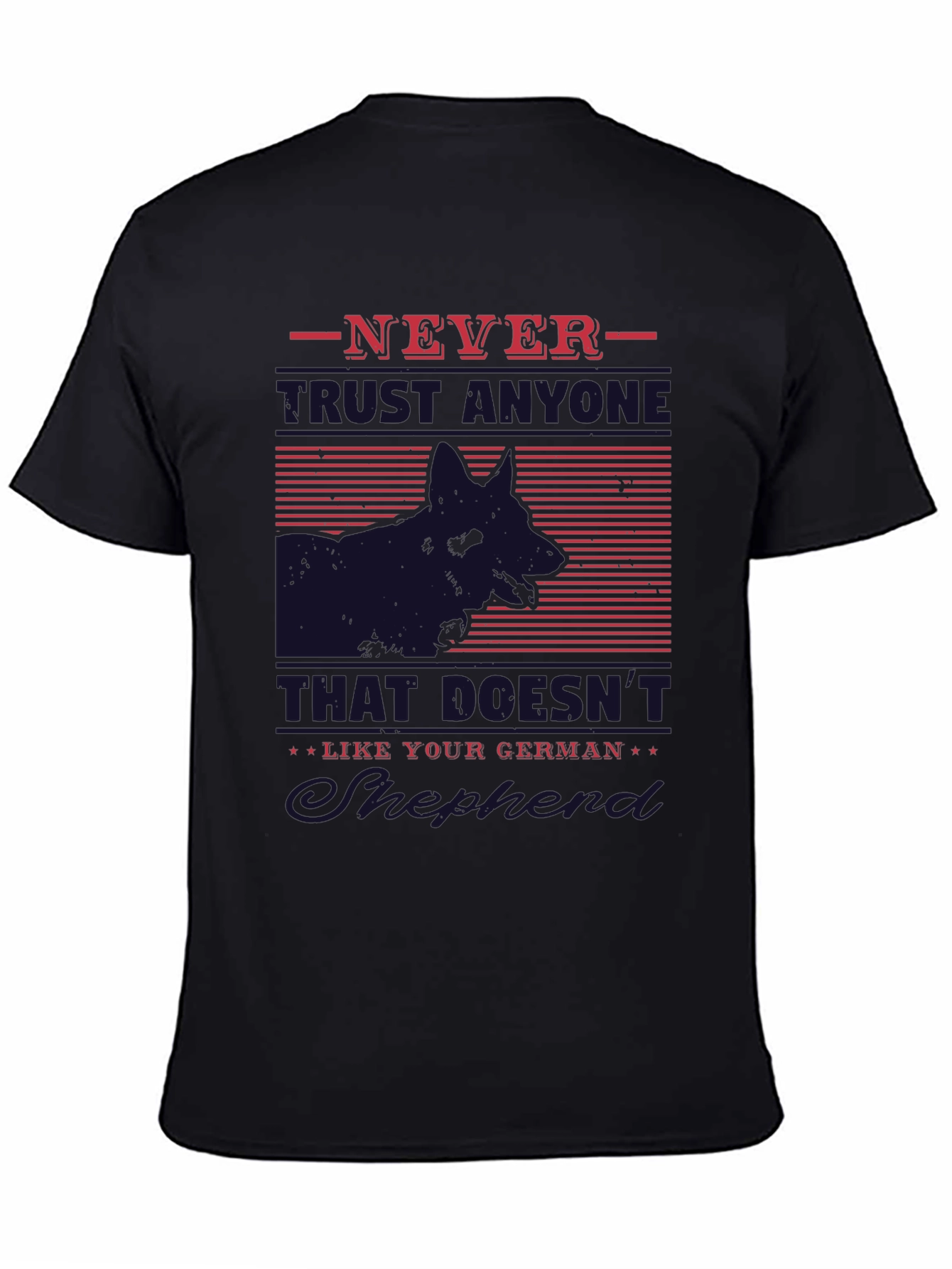 German Shepherd T-Shirt - Never Trust Anyone