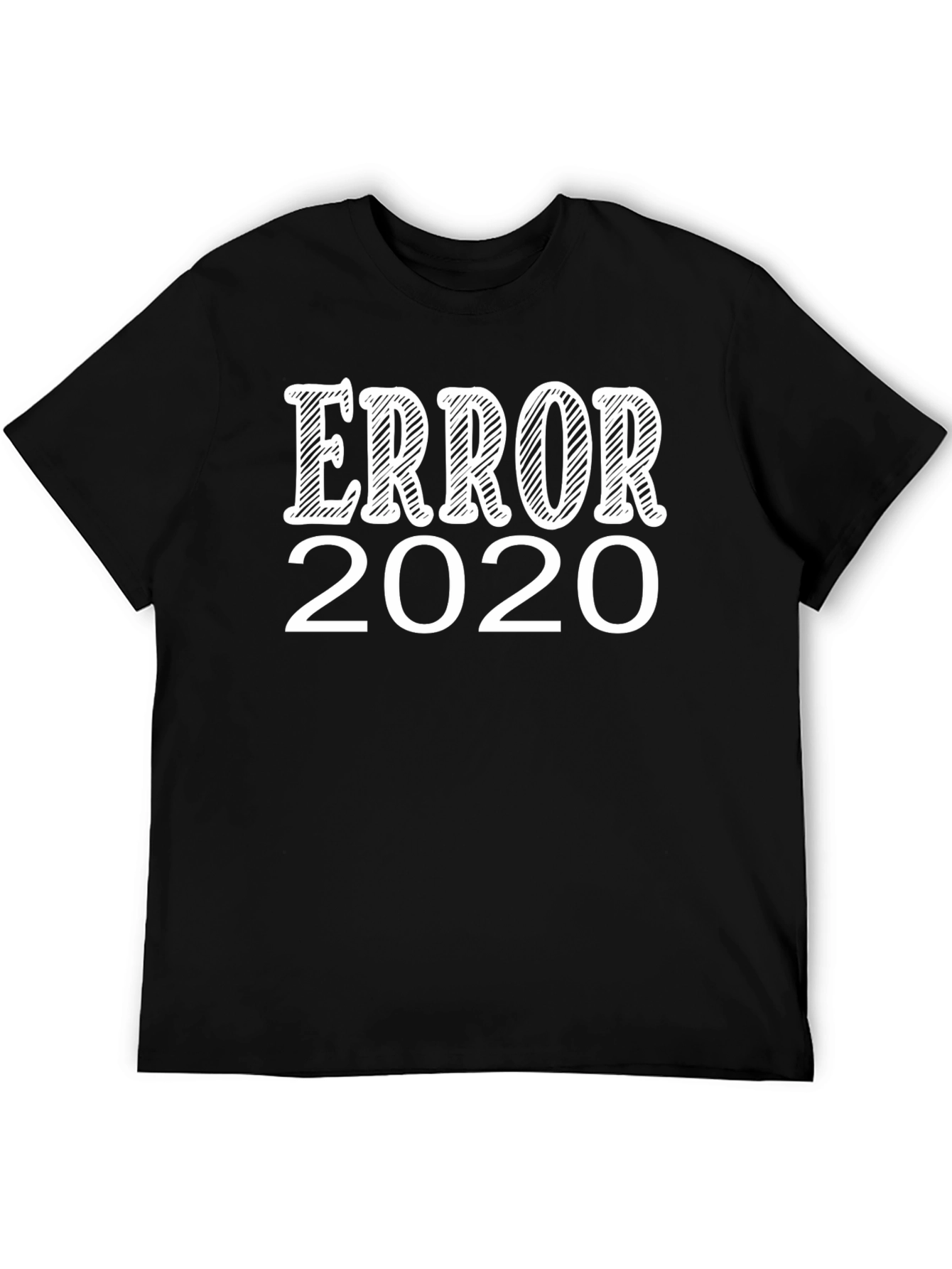 Error 2020 T-Shirt - Funny Graphic Tee