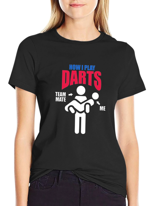 How I Play Darts T-Shirt - Funny Team Tee