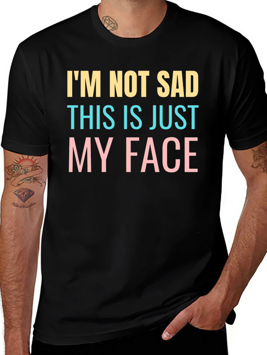 Funny Im Not Sad Graphic T-Shirt