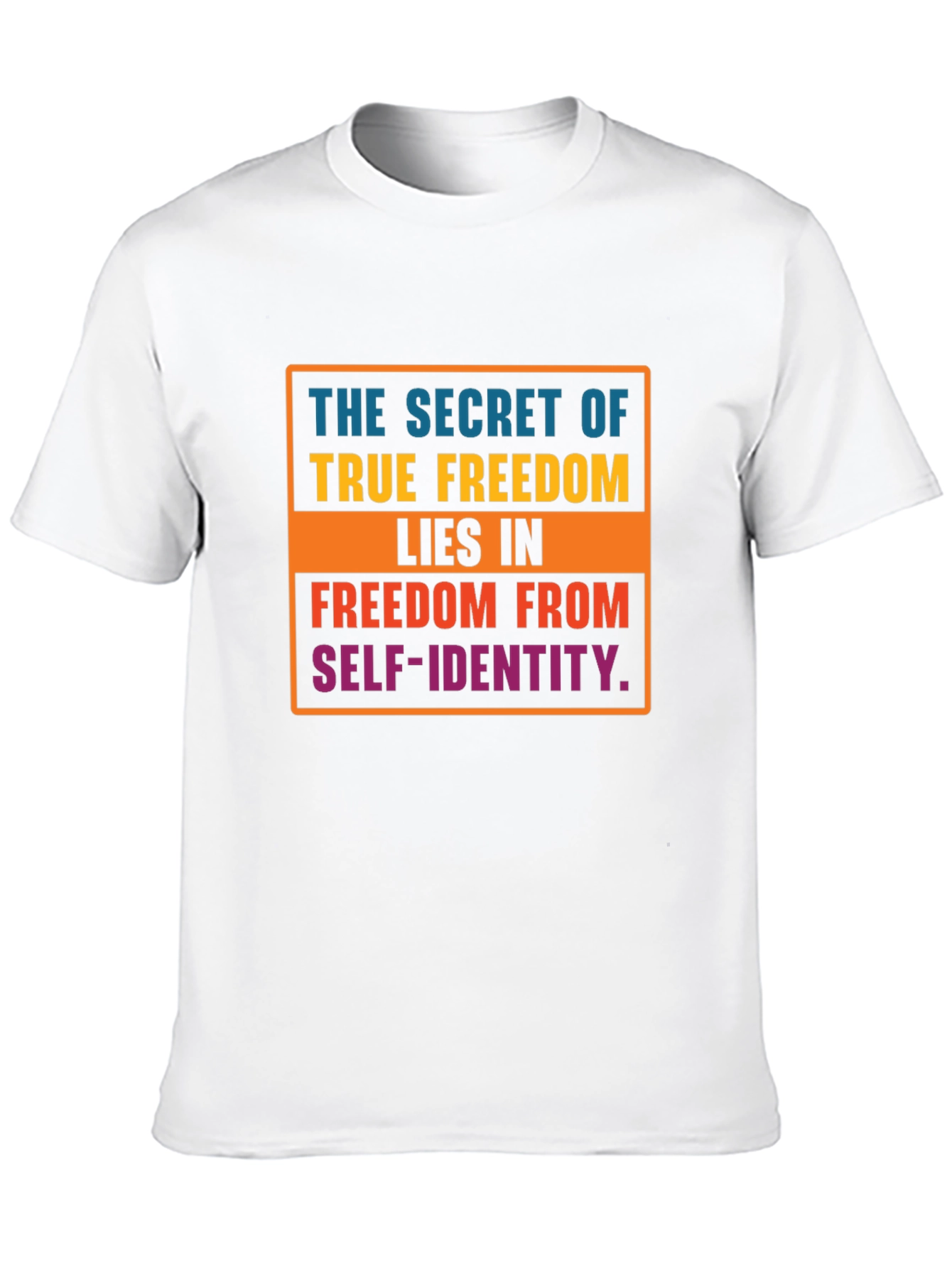 Freedom from Self Identity T-Shirt