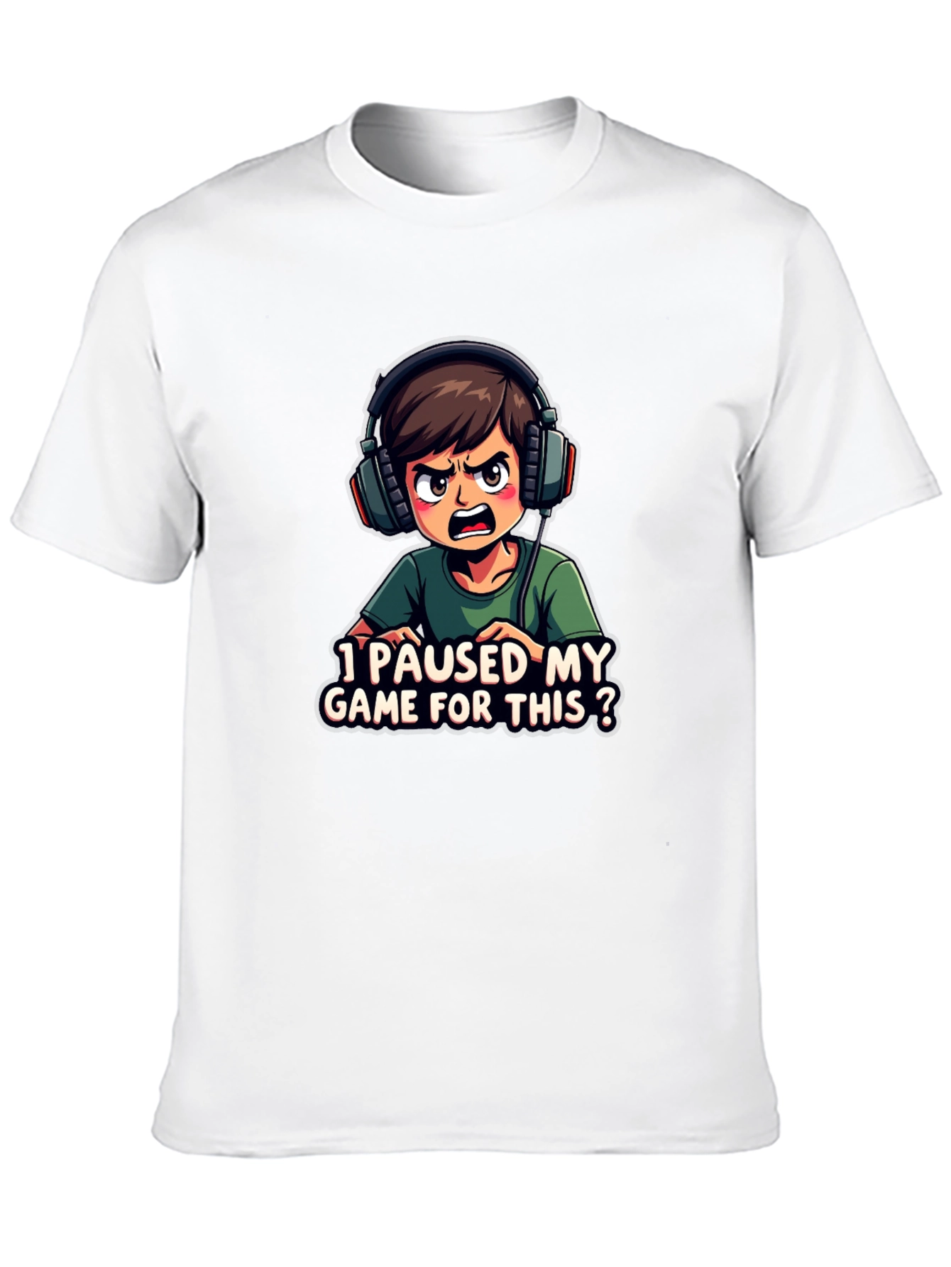 I Paused My Game For This T-Shirt