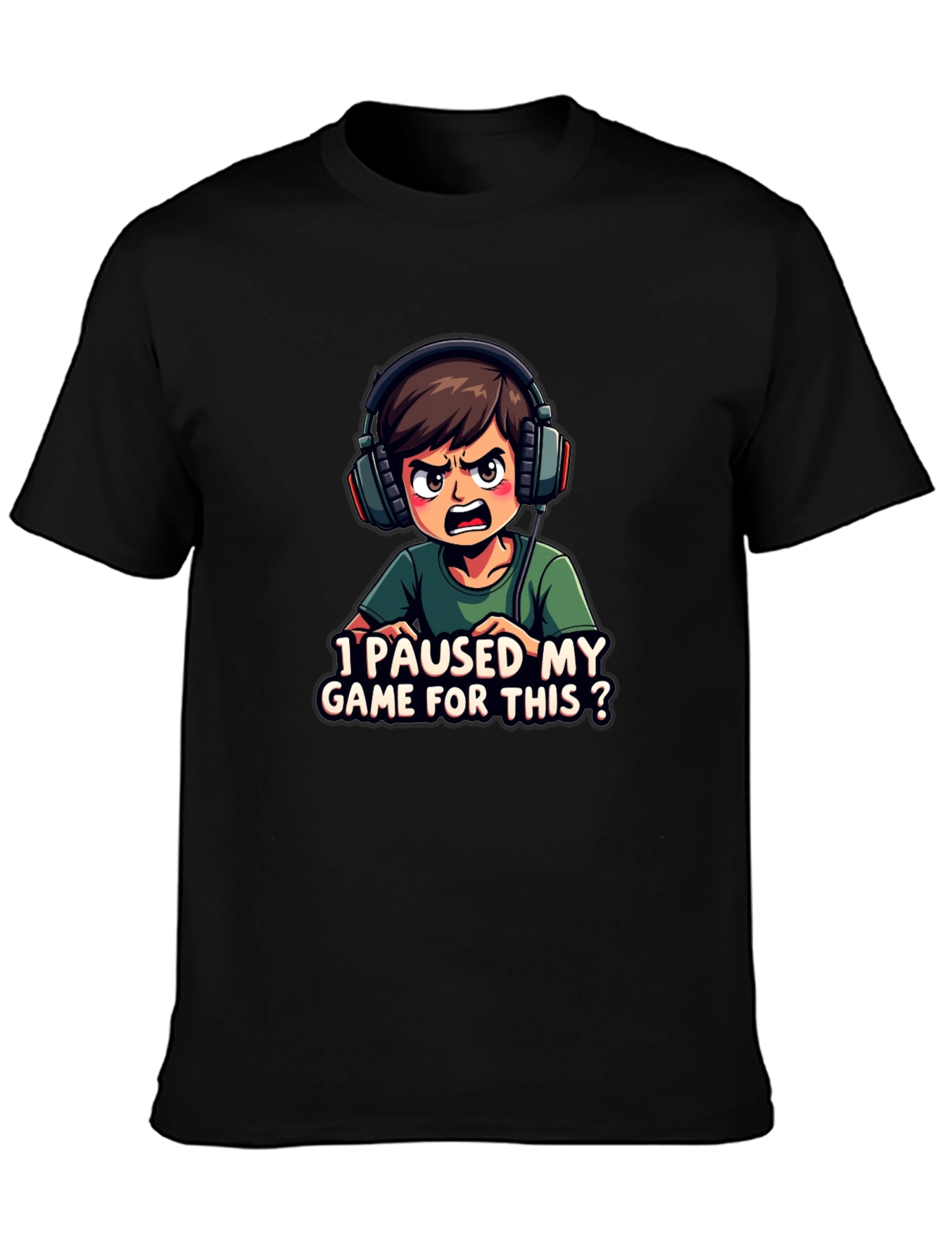 I Paused My Game For This T-Shirt