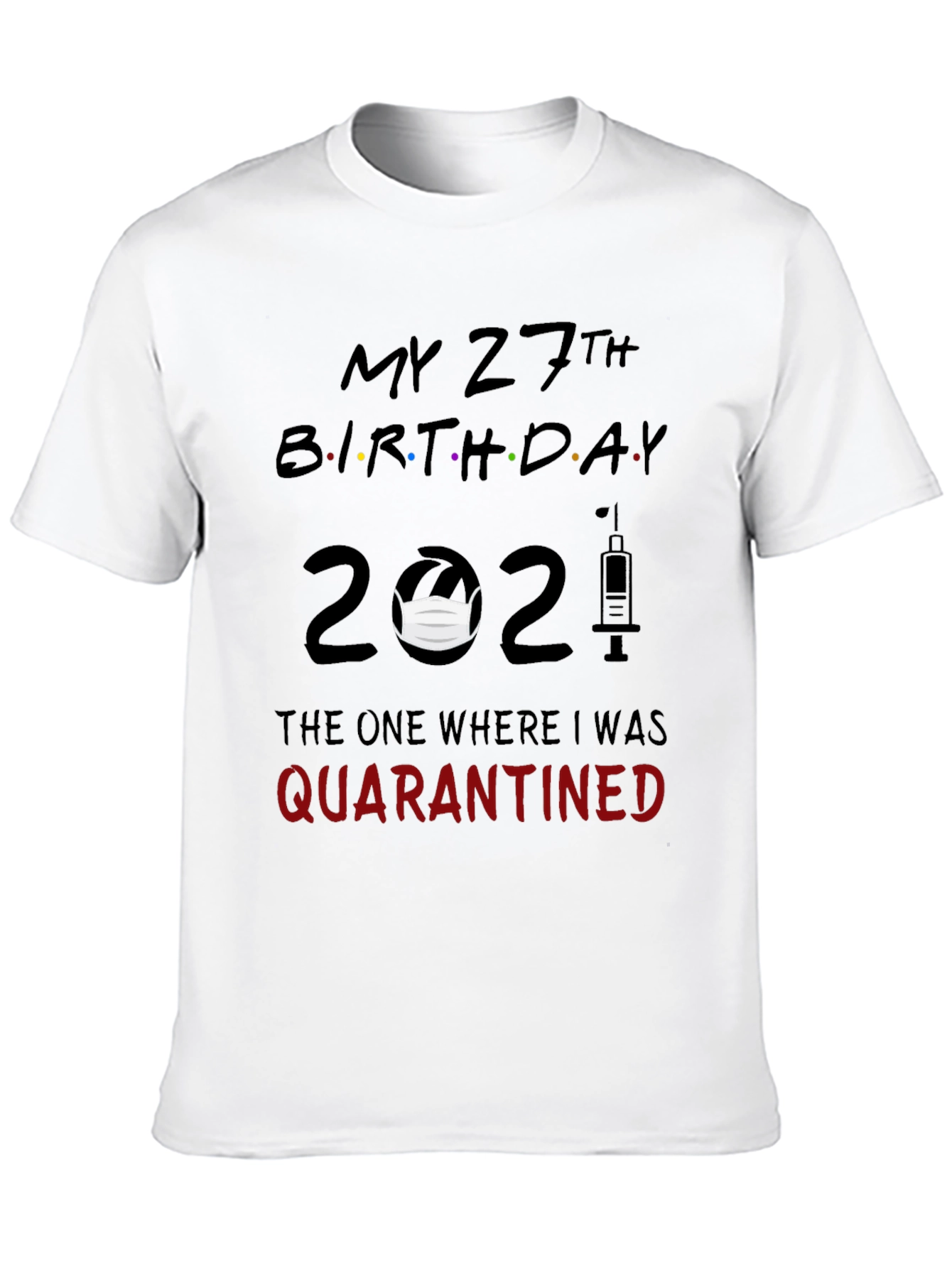 My 27th Birthday 2021 Quarantined T-Shirt
