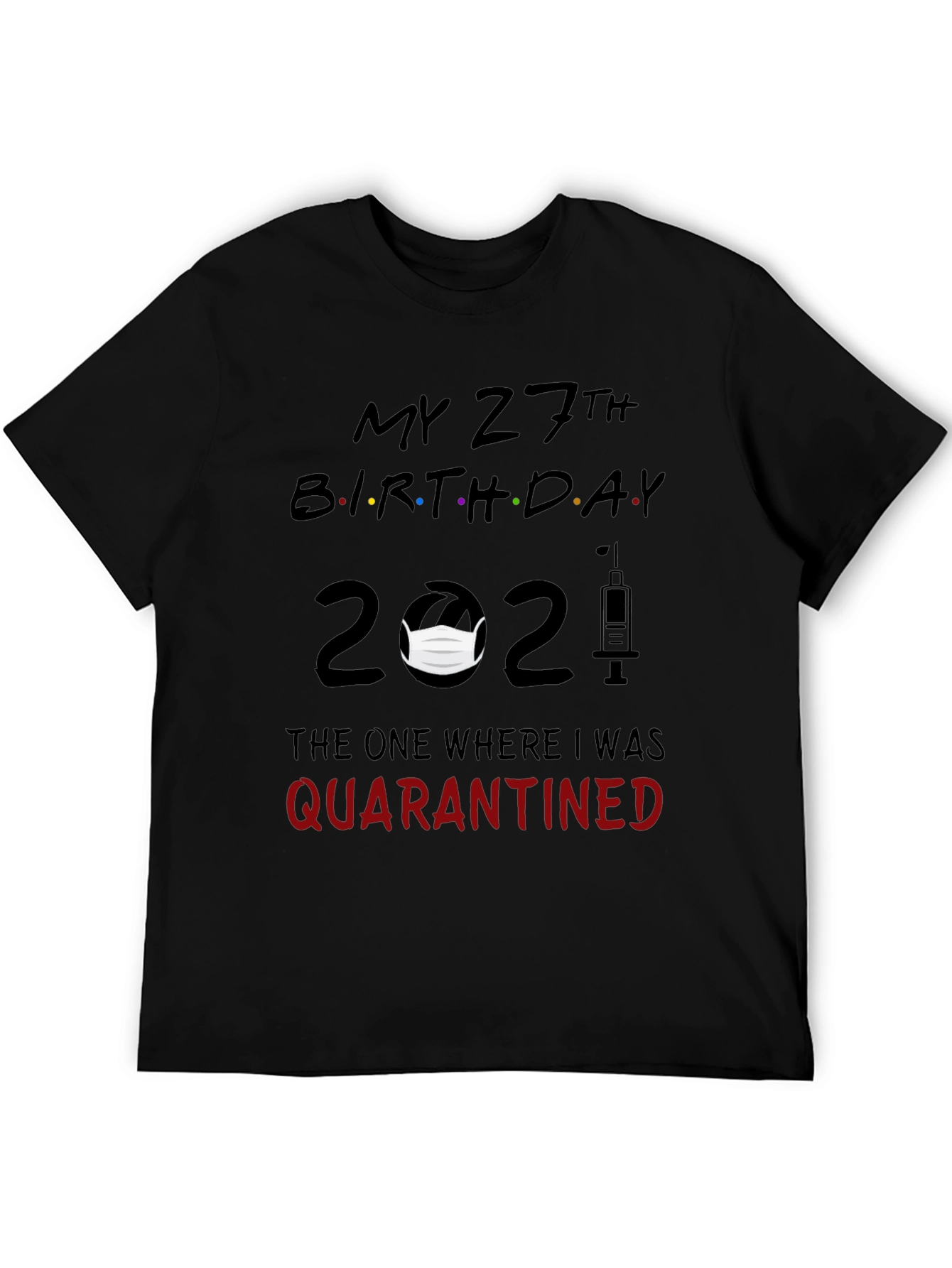 My 27th Birthday 2021 Quarantined T-Shirt