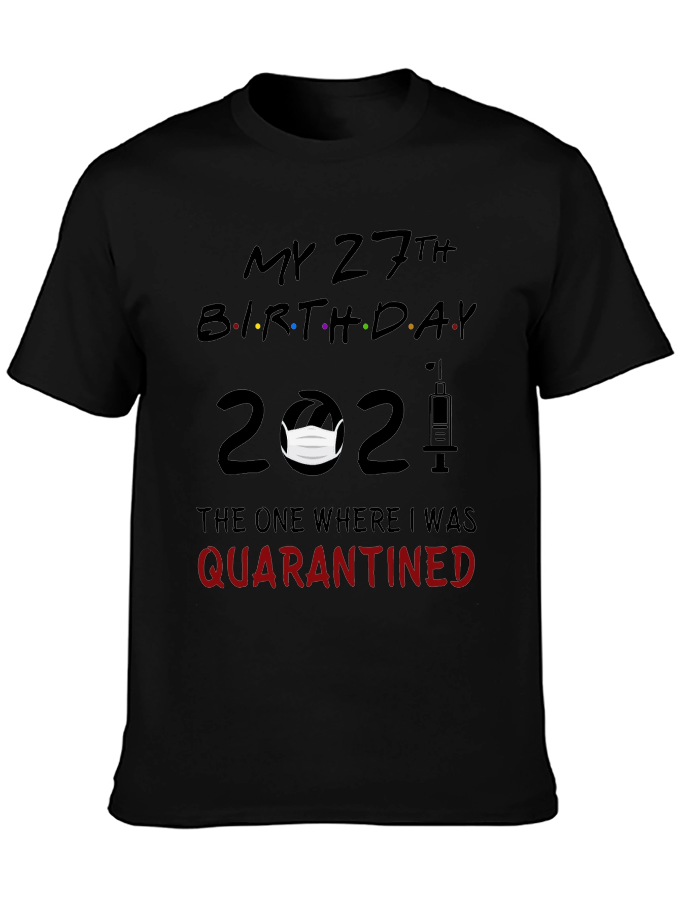 My 27th Birthday 2021 Quarantined T-Shirt