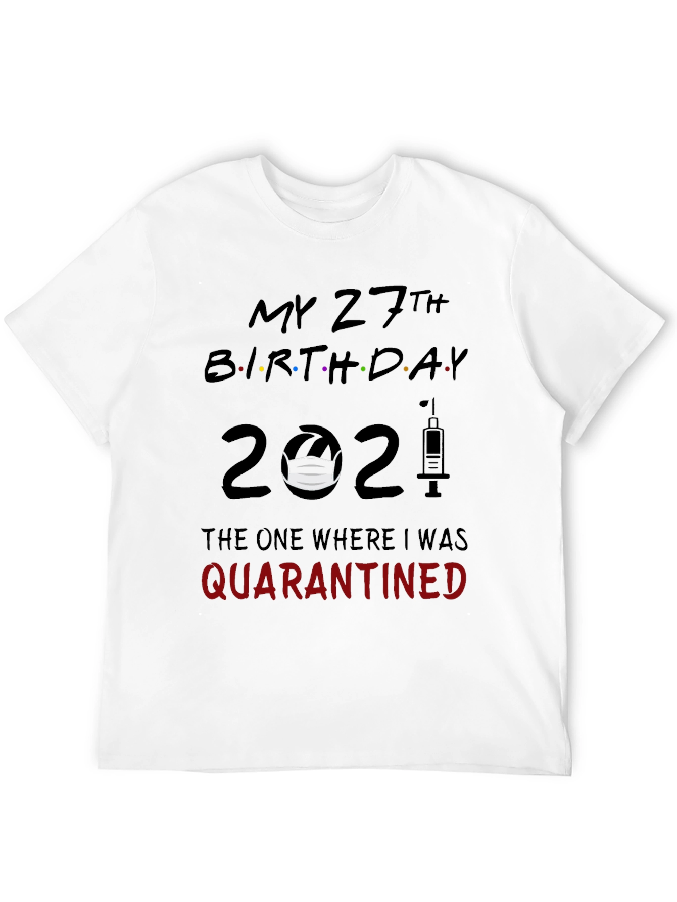 My 27th Birthday 2021 Quarantined T-Shirt
