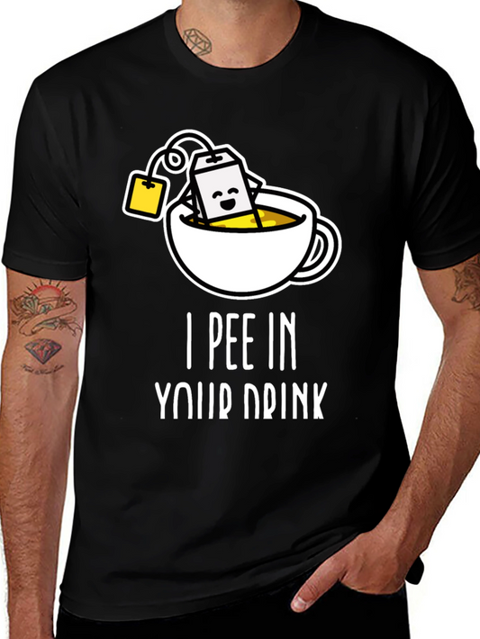 Funny I Pee In Your Drink Black Graphic Tee