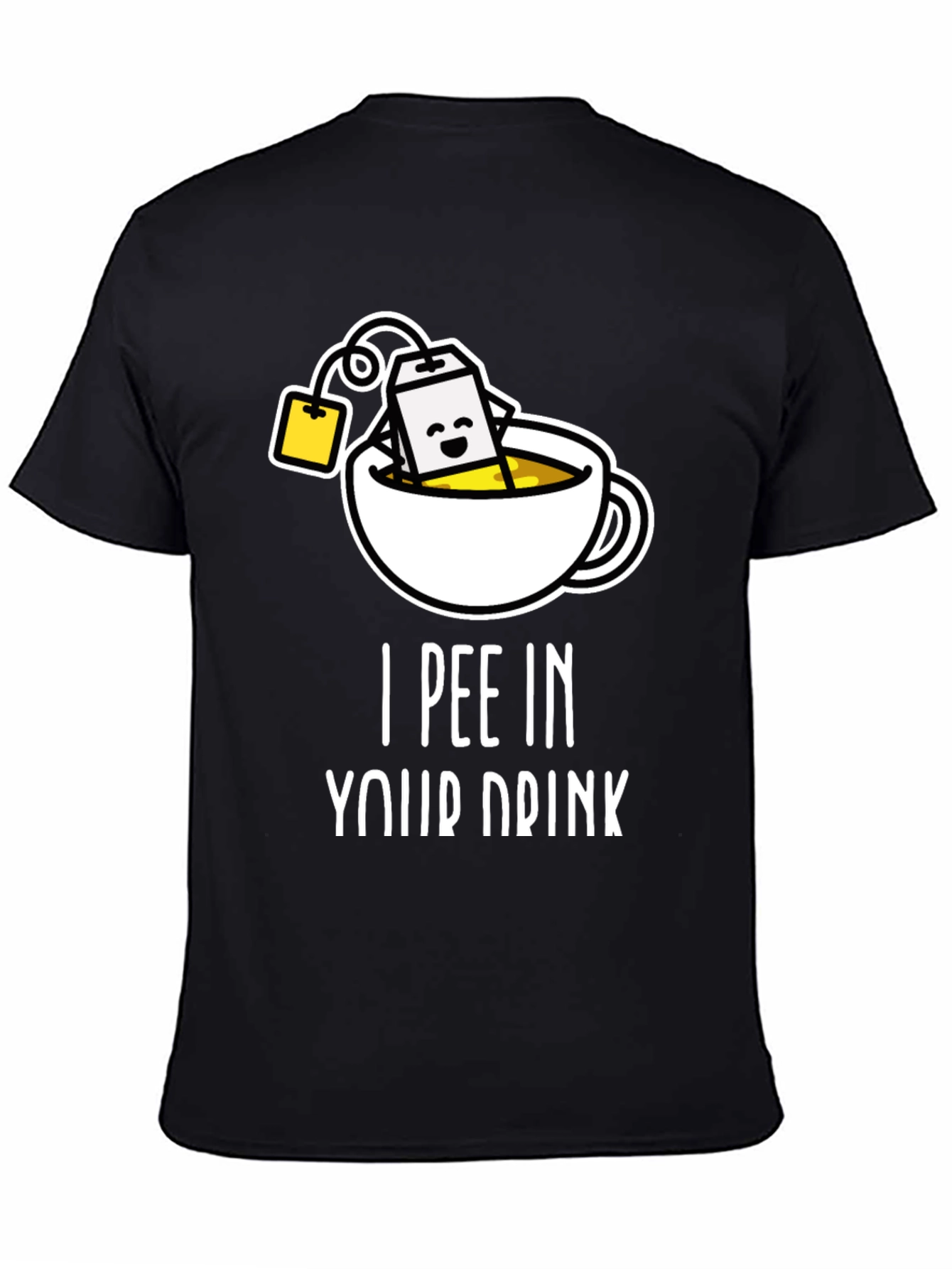 Funny I Pee In Your Drink Black Graphic Tee
